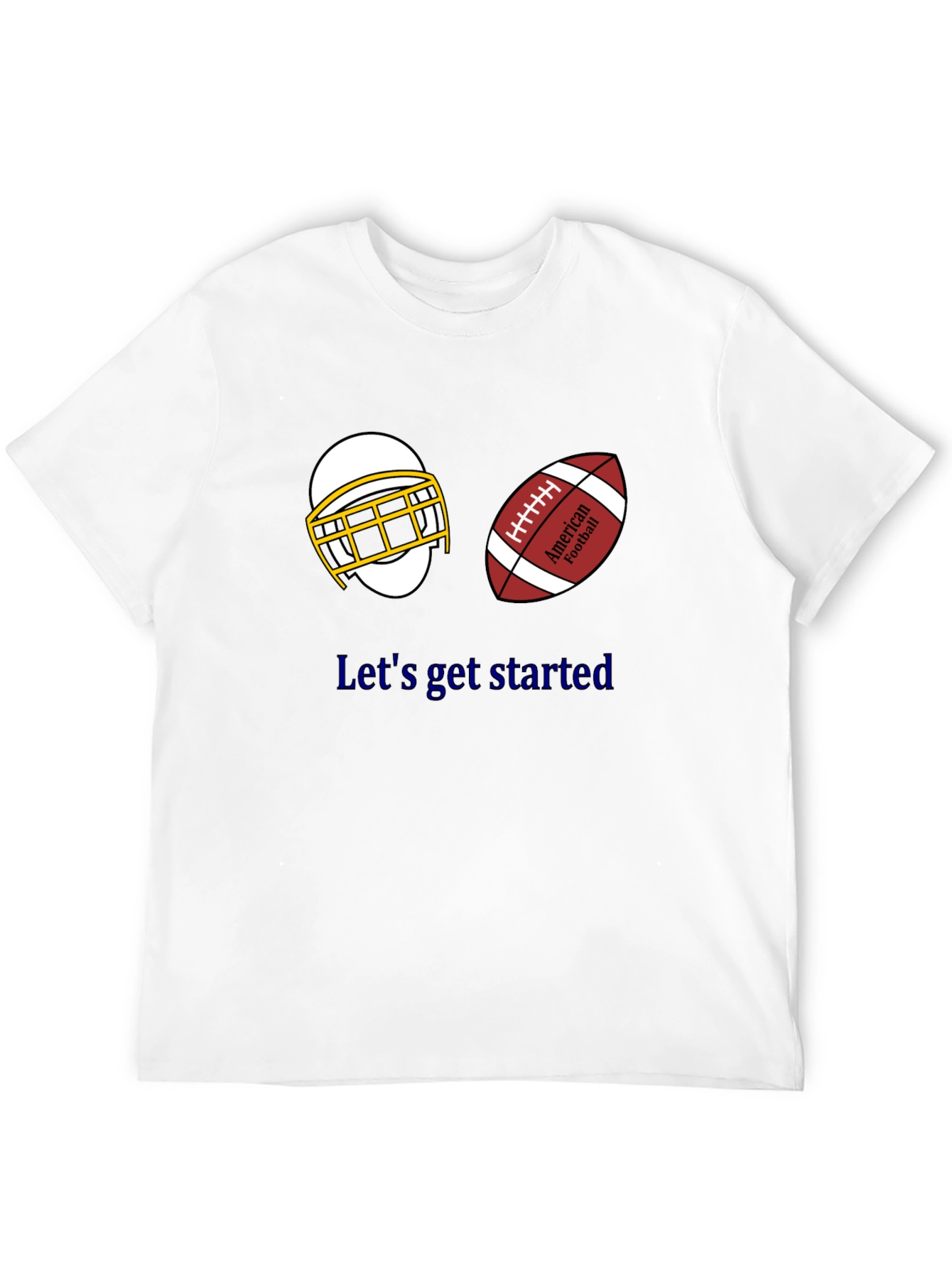 Lets Get Started Football T-Shirt