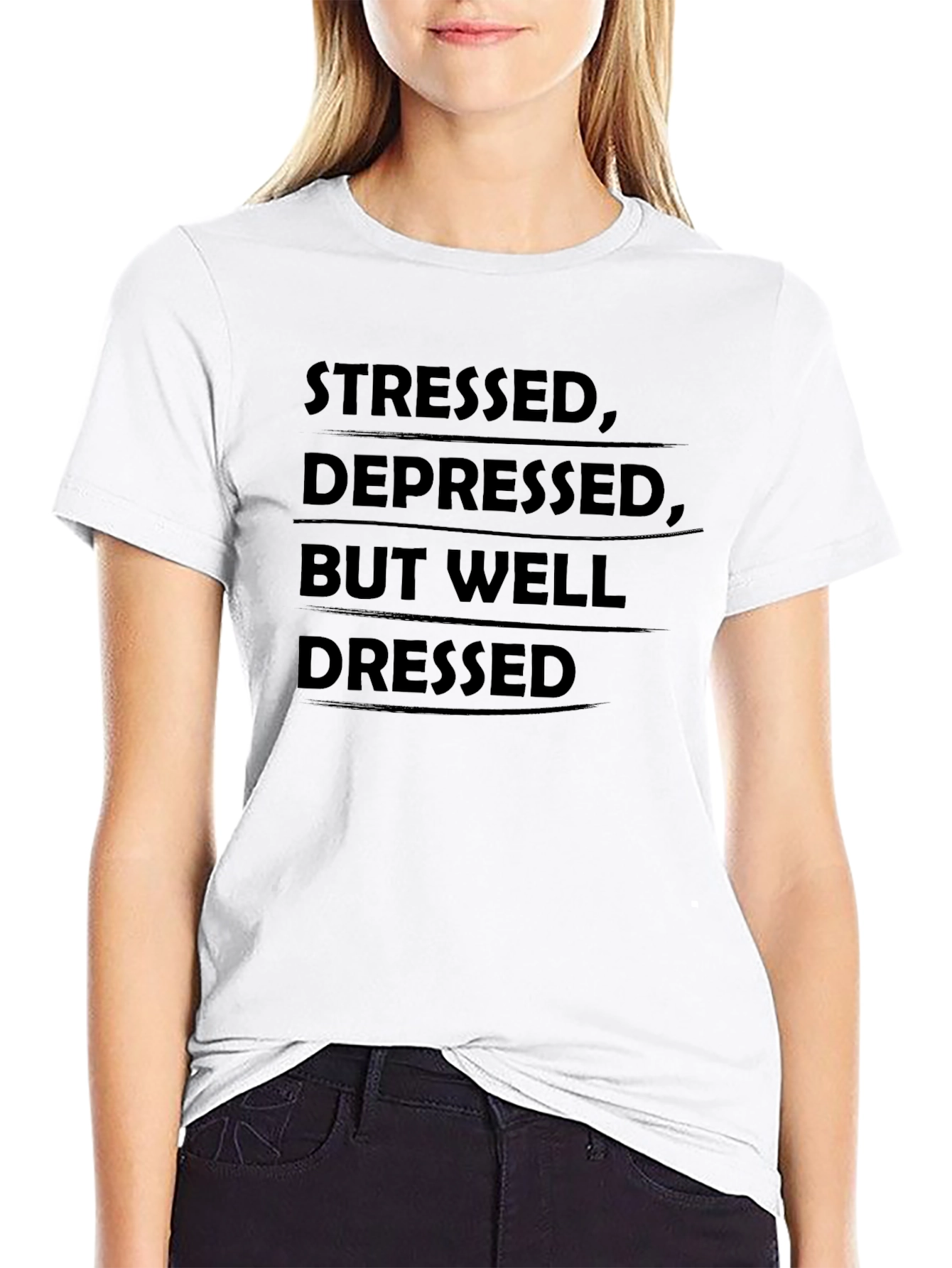 Stressed Depressed But Well Dressed T-Shirt