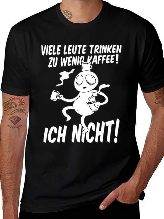 Funny Coffee T-Shirt - Viele Leute Trinken Zu Wenig Kaffee!