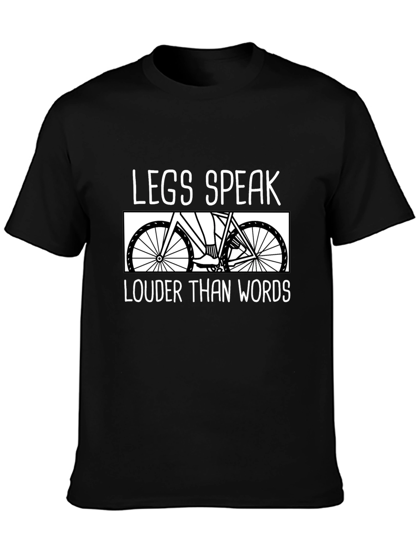 Legs Speak Louder Than Words Cycling T-Shirt