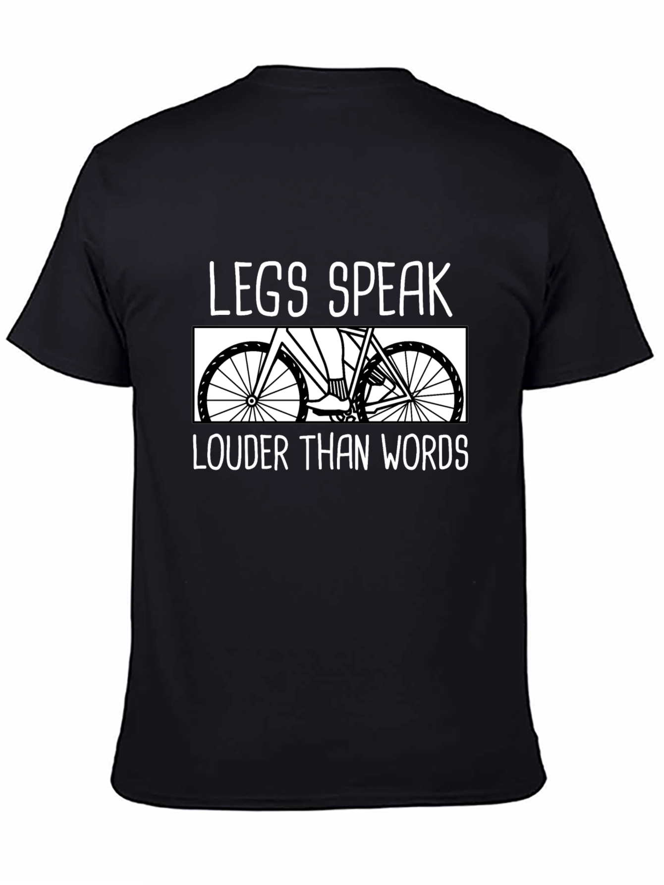 Legs Speak Louder Than Words Cycling T-Shirt