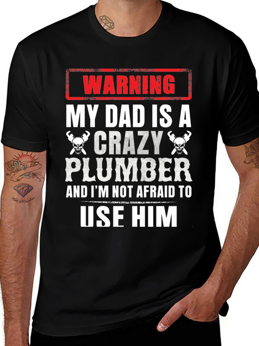 Warning Crazy Plumber Dad T-Shirt