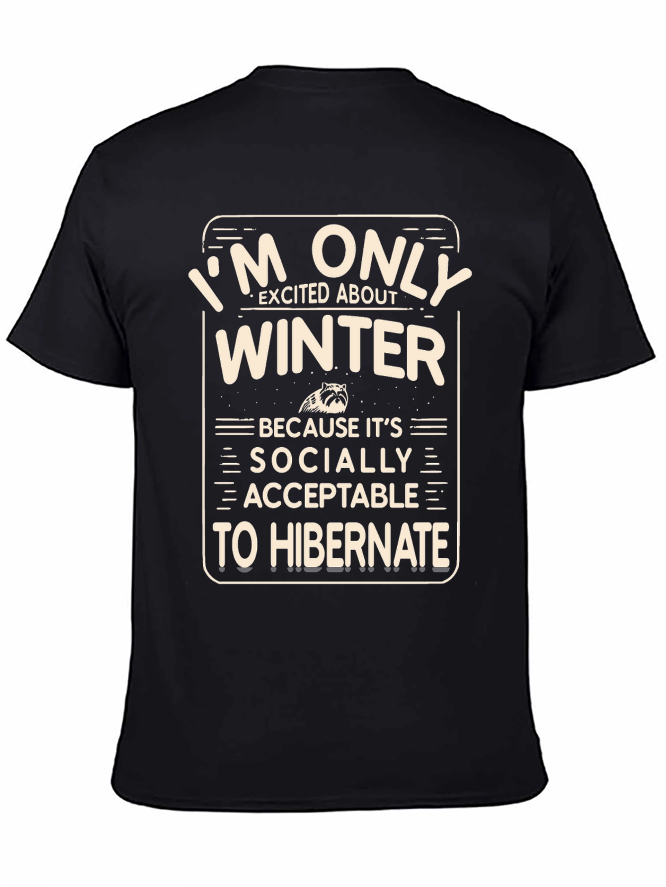 Winter Hibernation T-Shirt Funny Socially Acceptable Gift