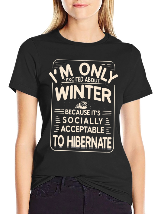 Winter Hibernation T-Shirt Funny Socially Acceptable Gift