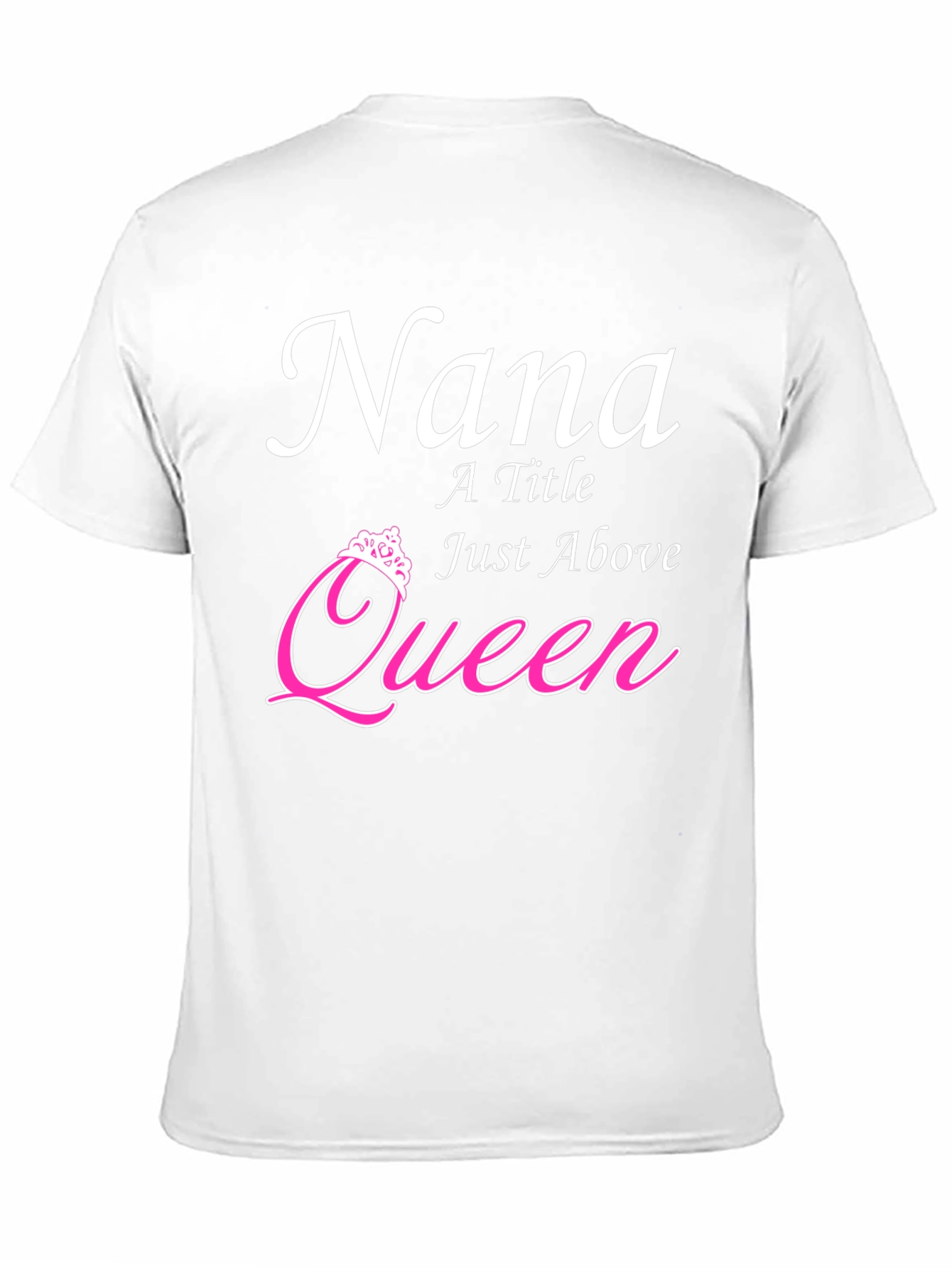 Nana - A Title Just Above Queen T-Shirt