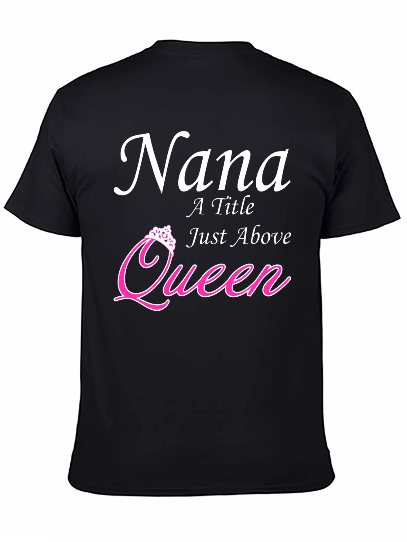 Nana - A Title Just Above Queen T-Shirt
