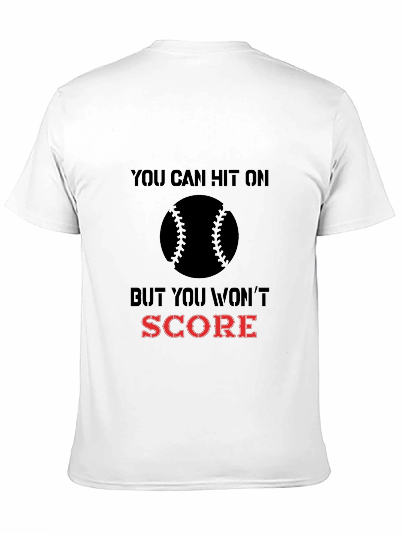 Baseball Hit But Wont Score T-Shirt