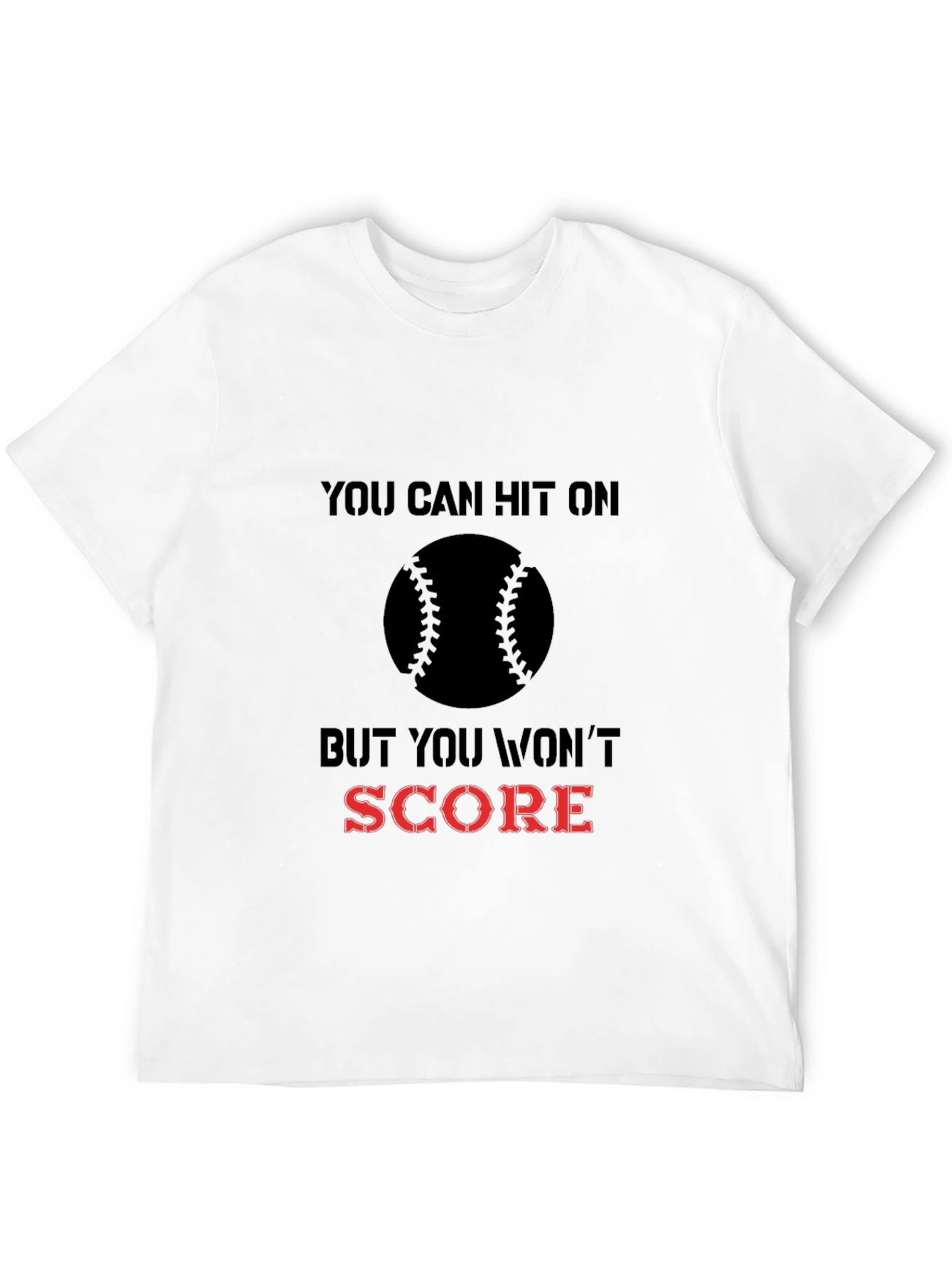 Baseball Hit But Wont Score T-Shirt