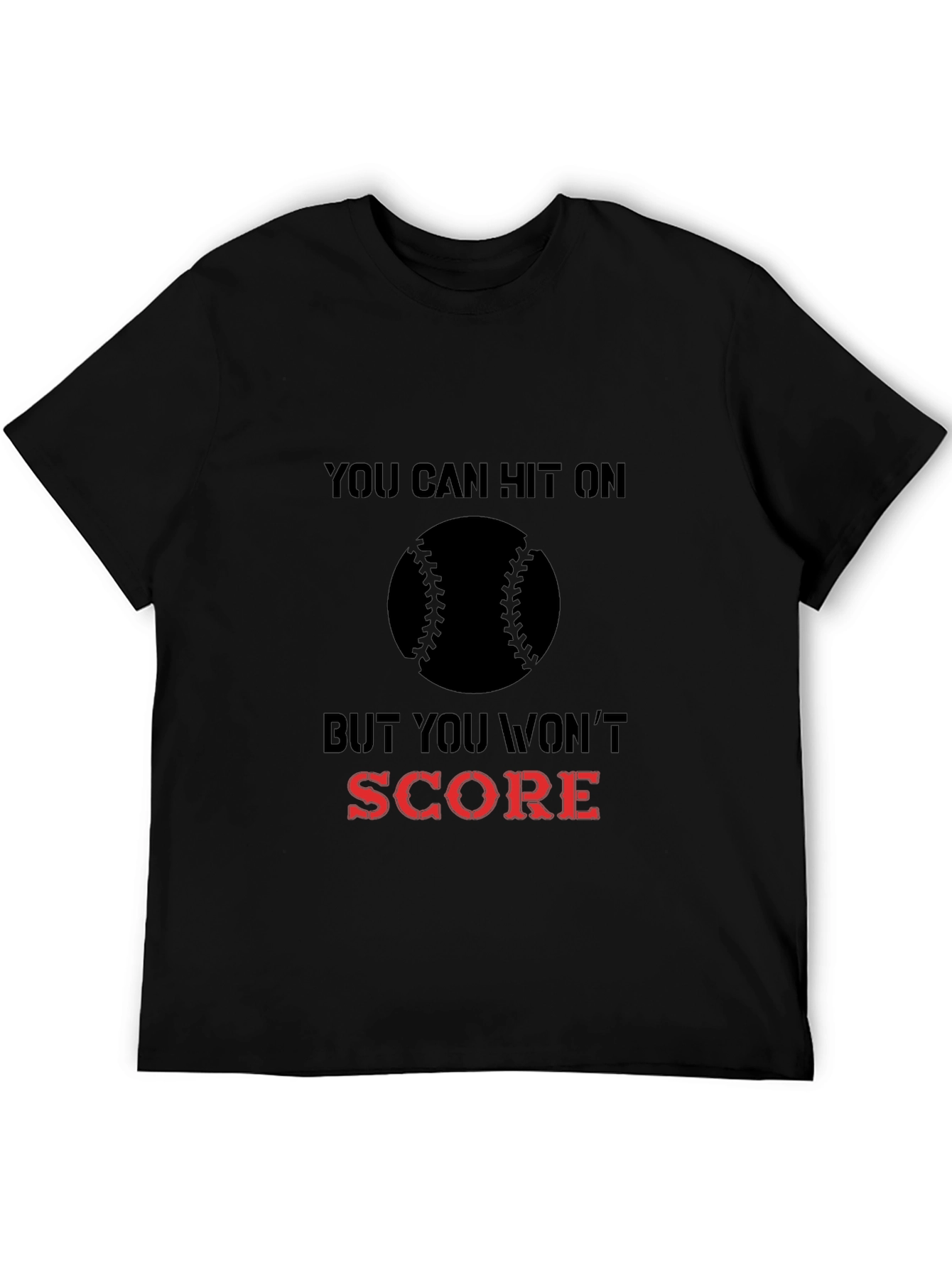 Baseball Hit But Wont Score T-Shirt