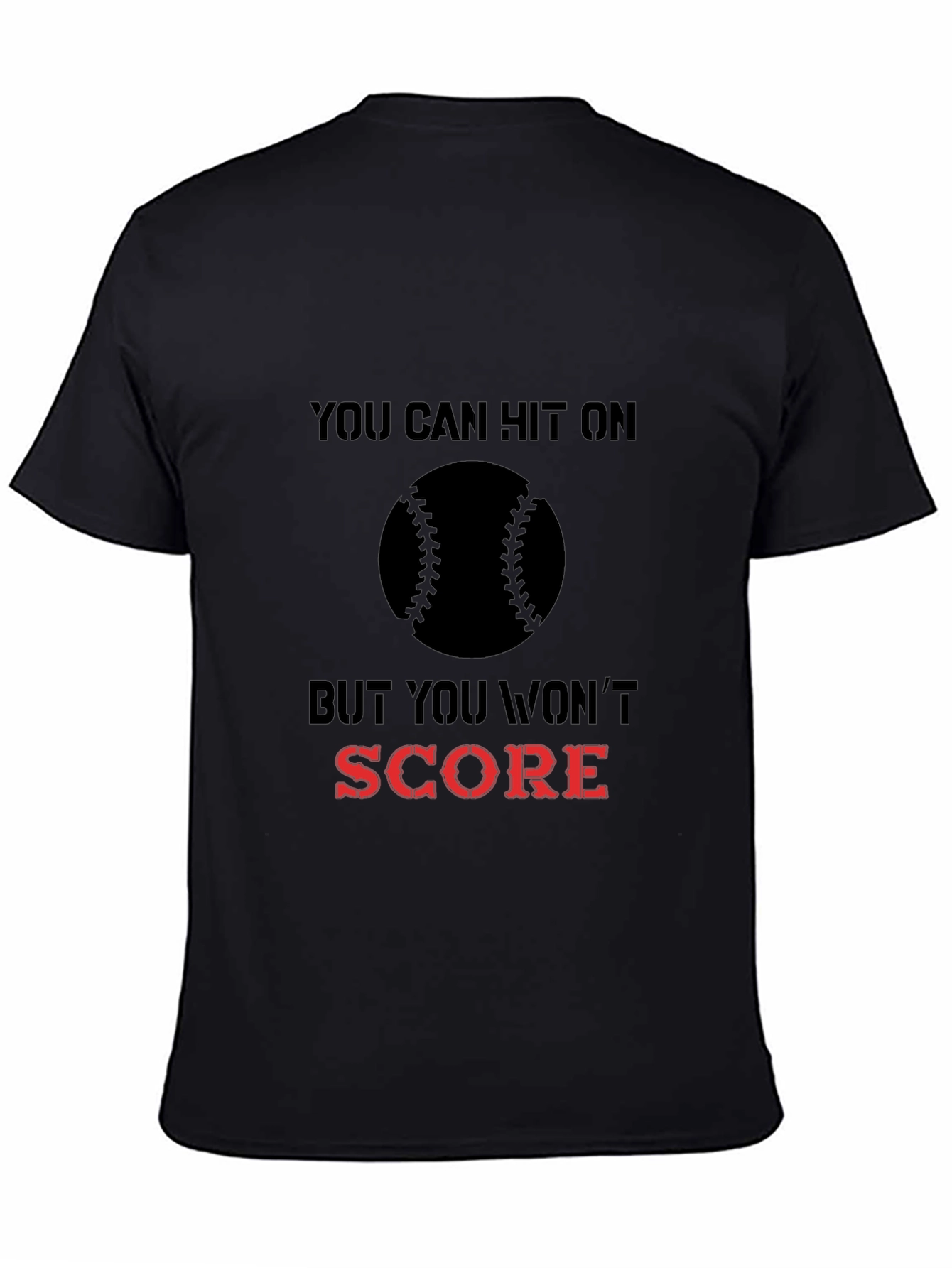 Baseball Hit But Wont Score T-Shirt