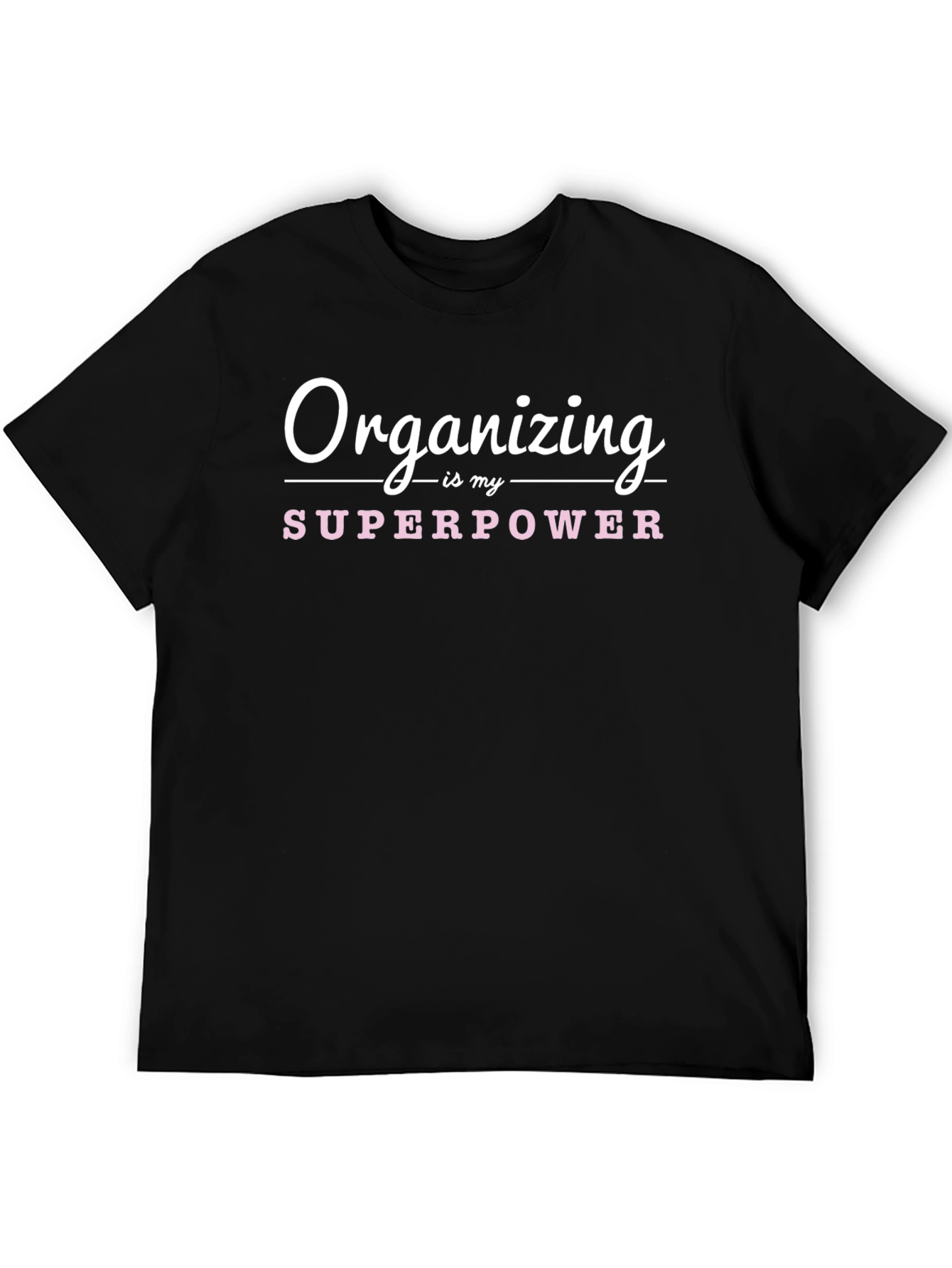 Organizing is My Superpower Graphic Tee