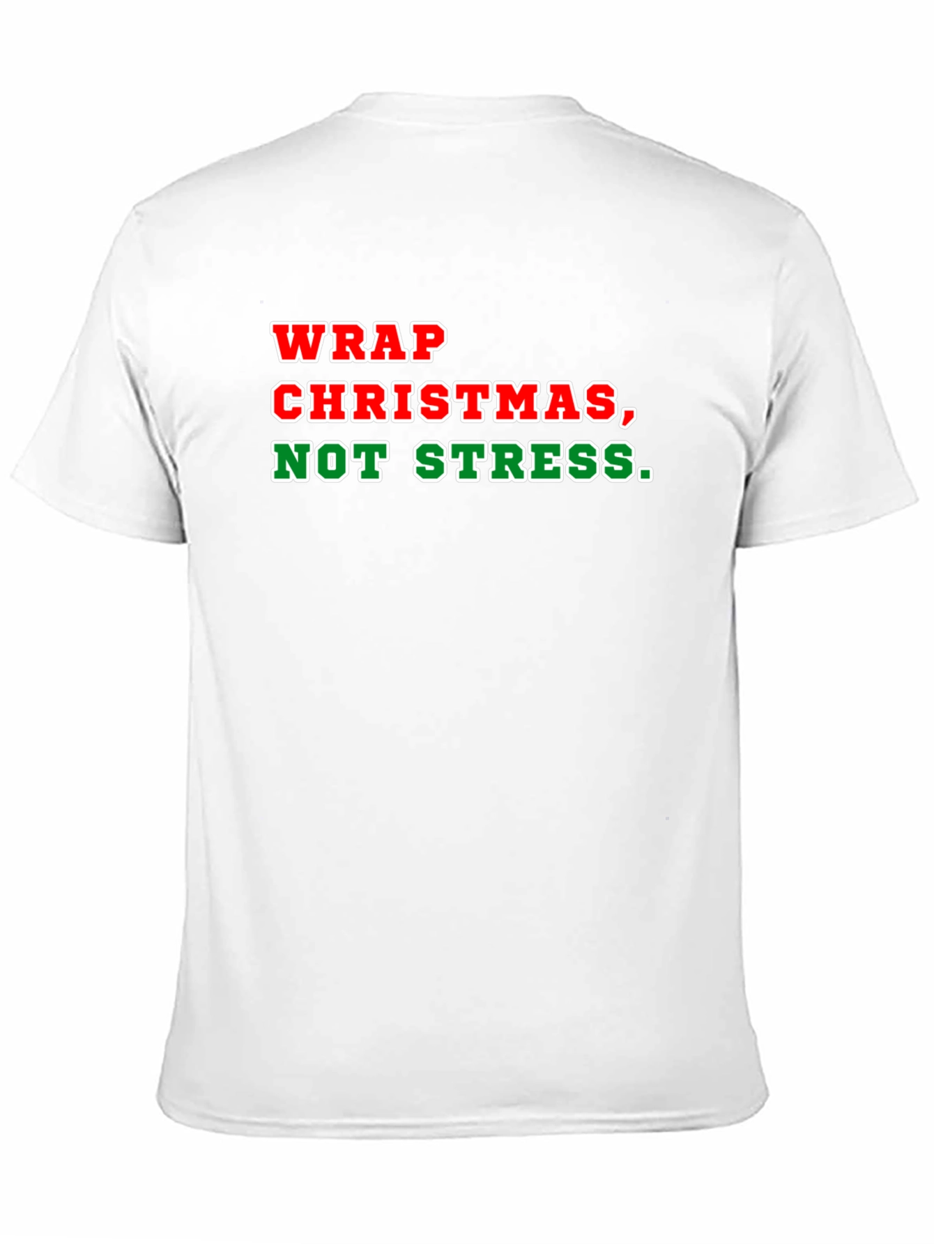 Wrap Christmas Not Stress T-Shirt