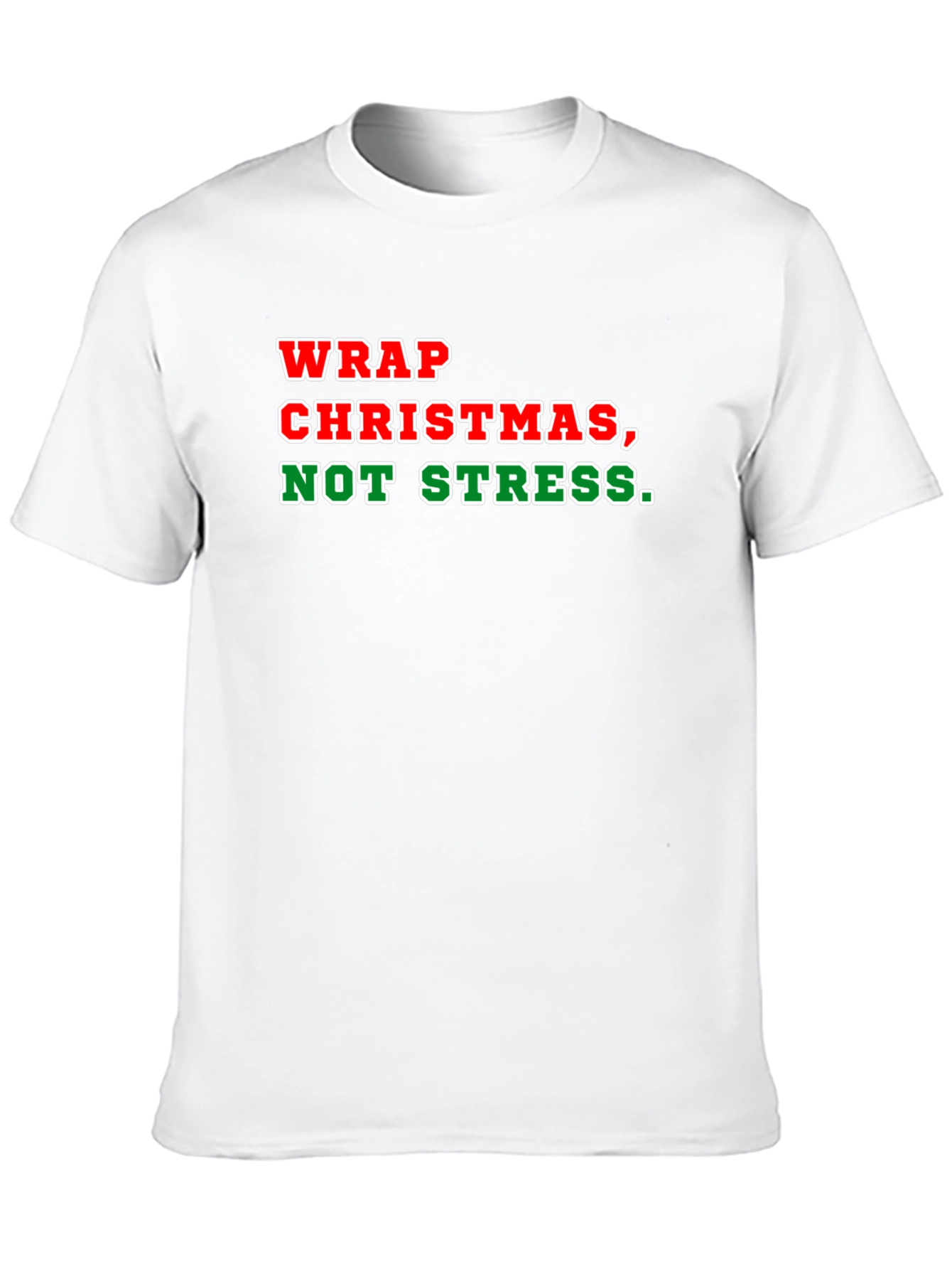 Wrap Christmas Not Stress T-Shirt