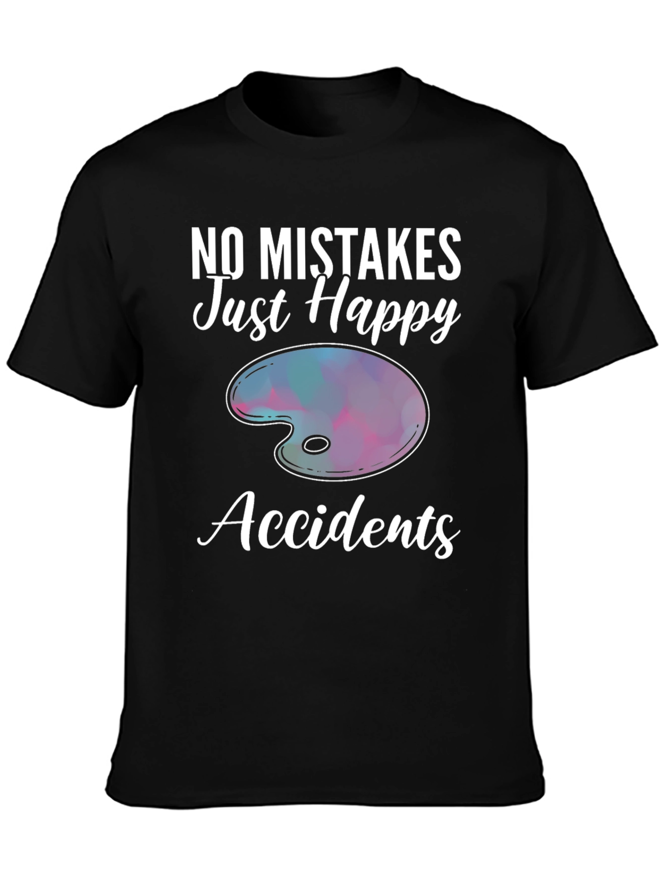 No Mistakes Just Happy Accidents T-Shirt