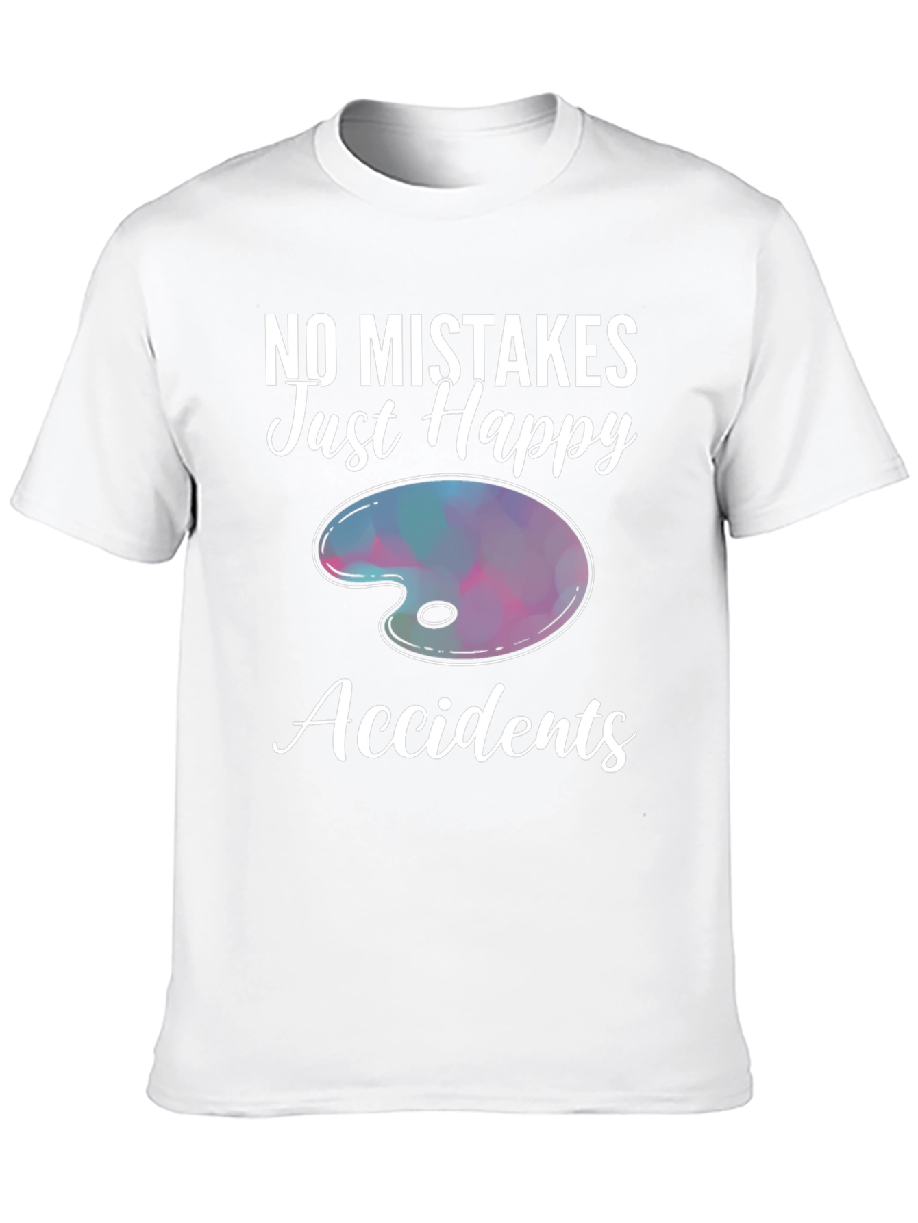 No Mistakes Just Happy Accidents T-Shirt