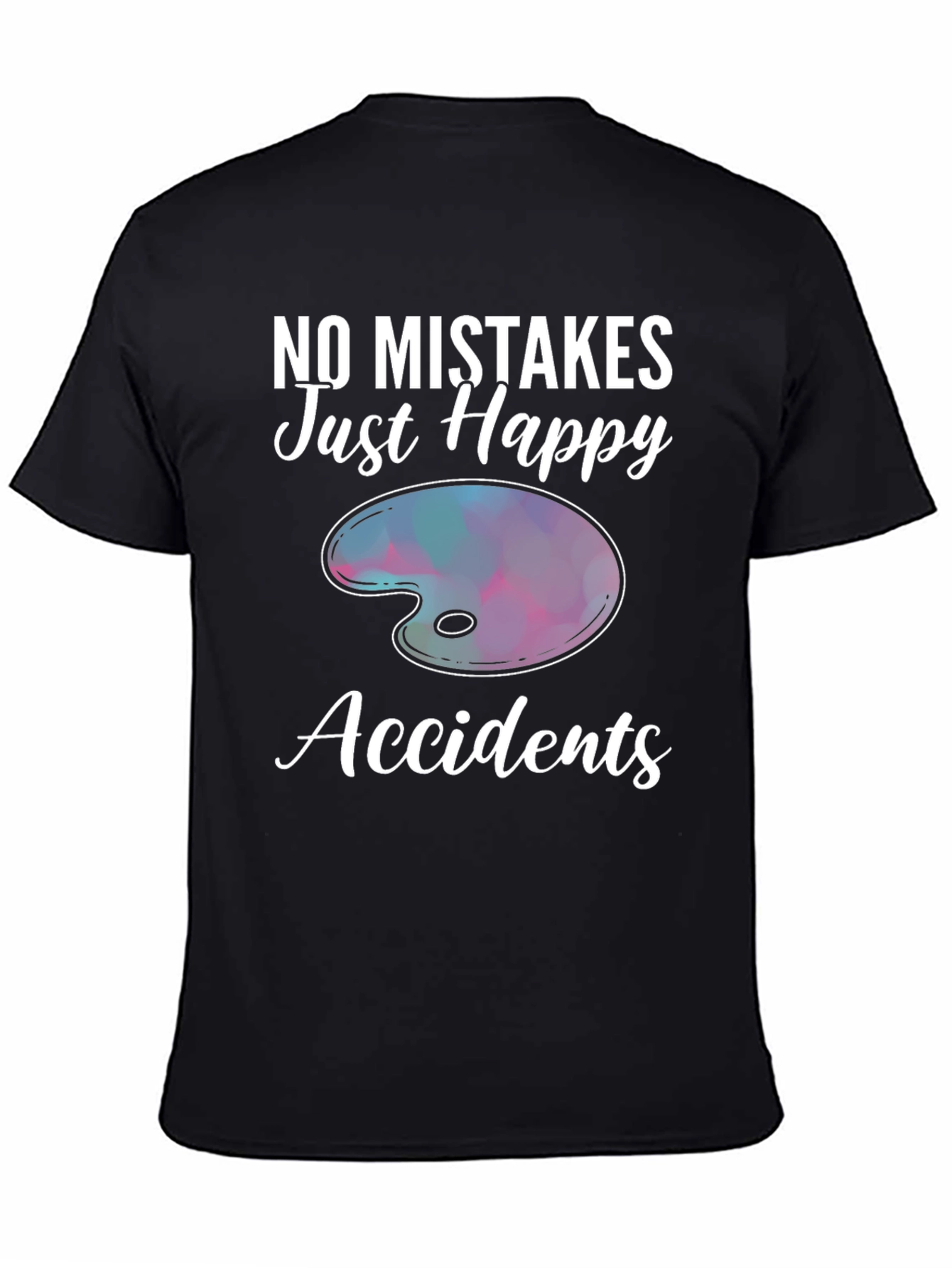No Mistakes Just Happy Accidents T-Shirt
