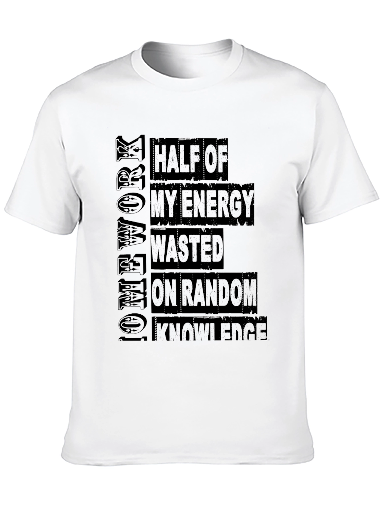Half Energy Wasted On Random Knowledge Graphic Tee