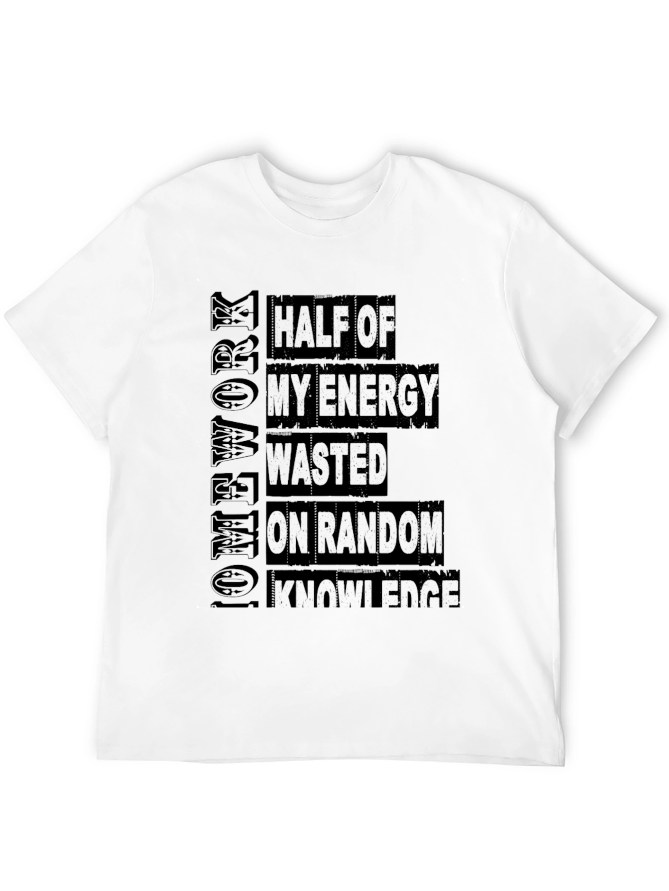 Half Energy Wasted On Random Knowledge Graphic Tee