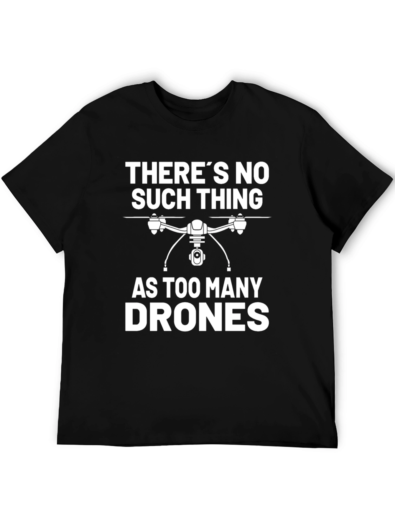 Funny Drone Lover T-Shirt - Too Many Drones?