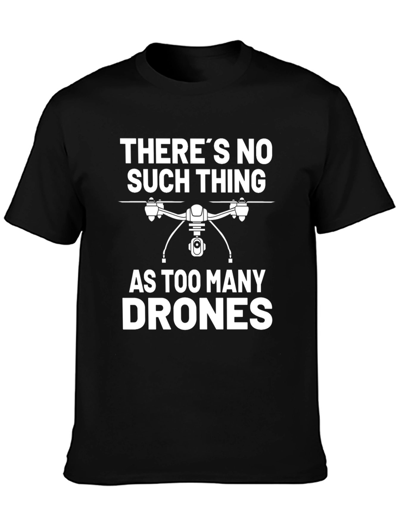 Funny Drone Lover T-Shirt - Too Many Drones?