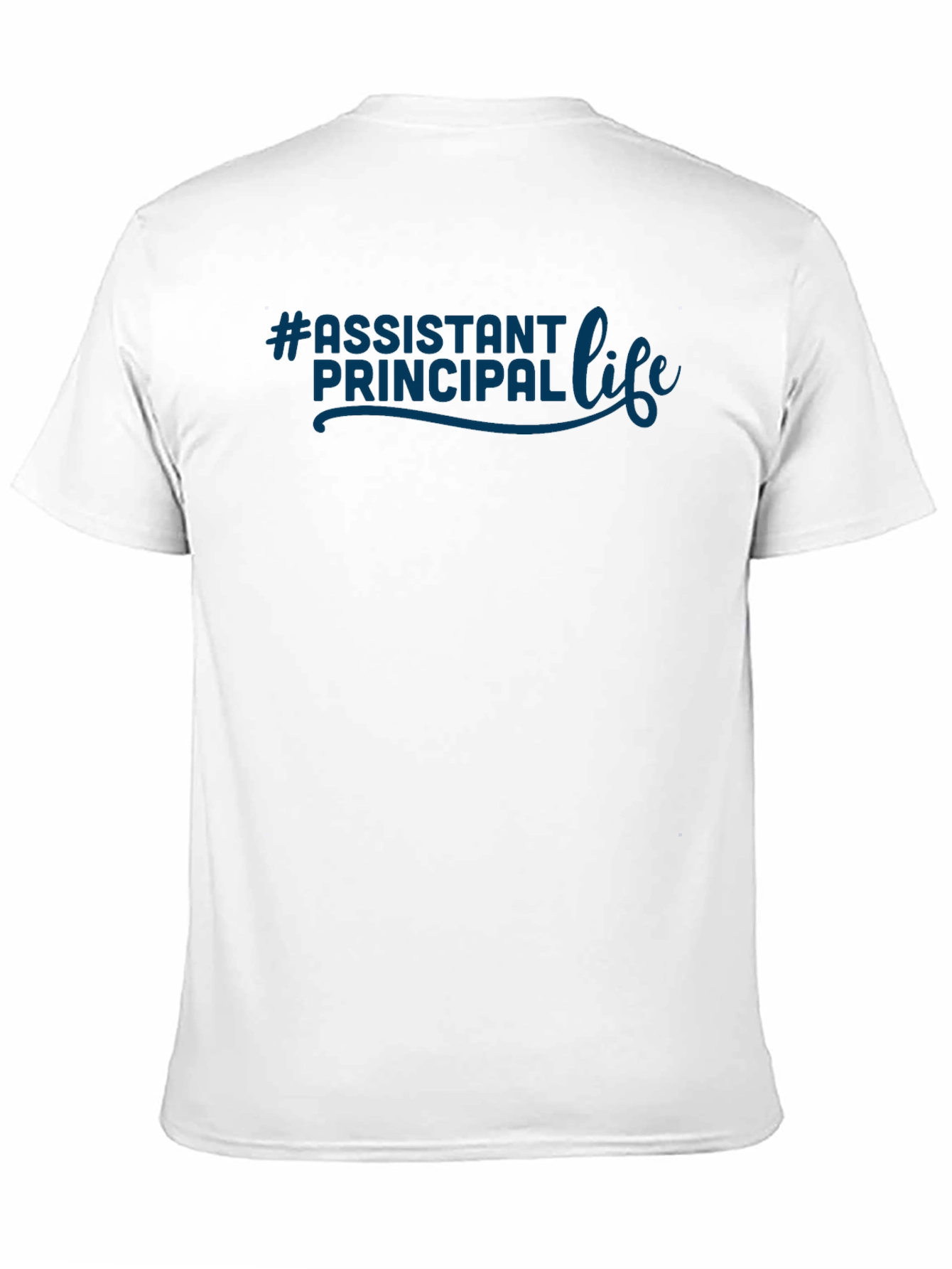 #Assistant Principal Life Tee - School Leadership Apparel