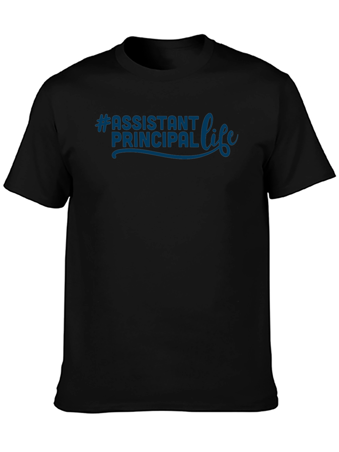 #Assistant Principal Life Tee - School Leadership Apparel