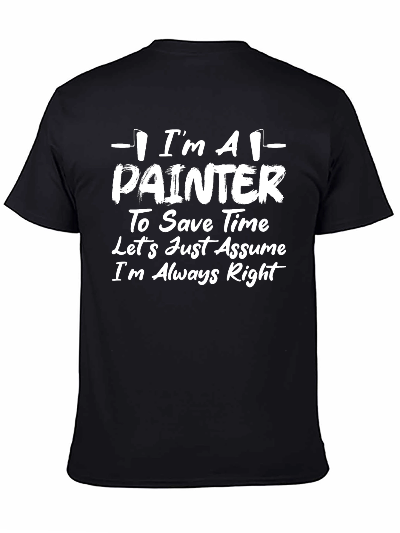 Im A Painter T-Shirt - Funny Painter Gift Tee