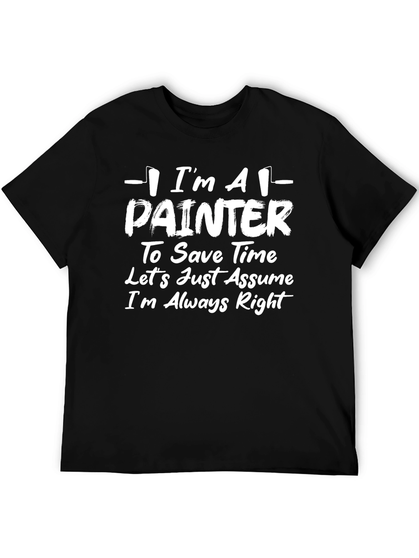 Im A Painter T-Shirt - Funny Painter Gift Tee