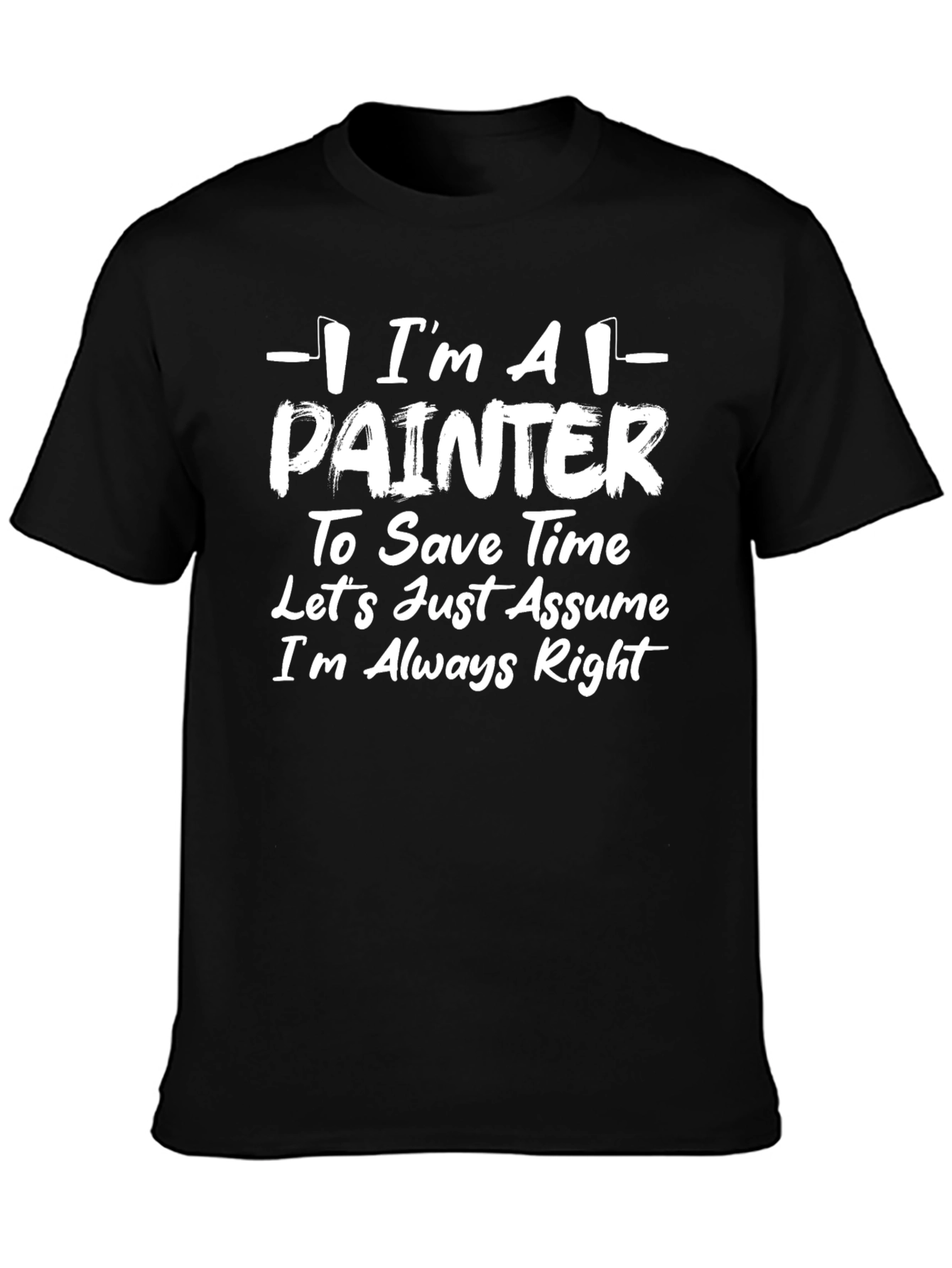 Im A Painter T-Shirt - Funny Painter Gift Tee