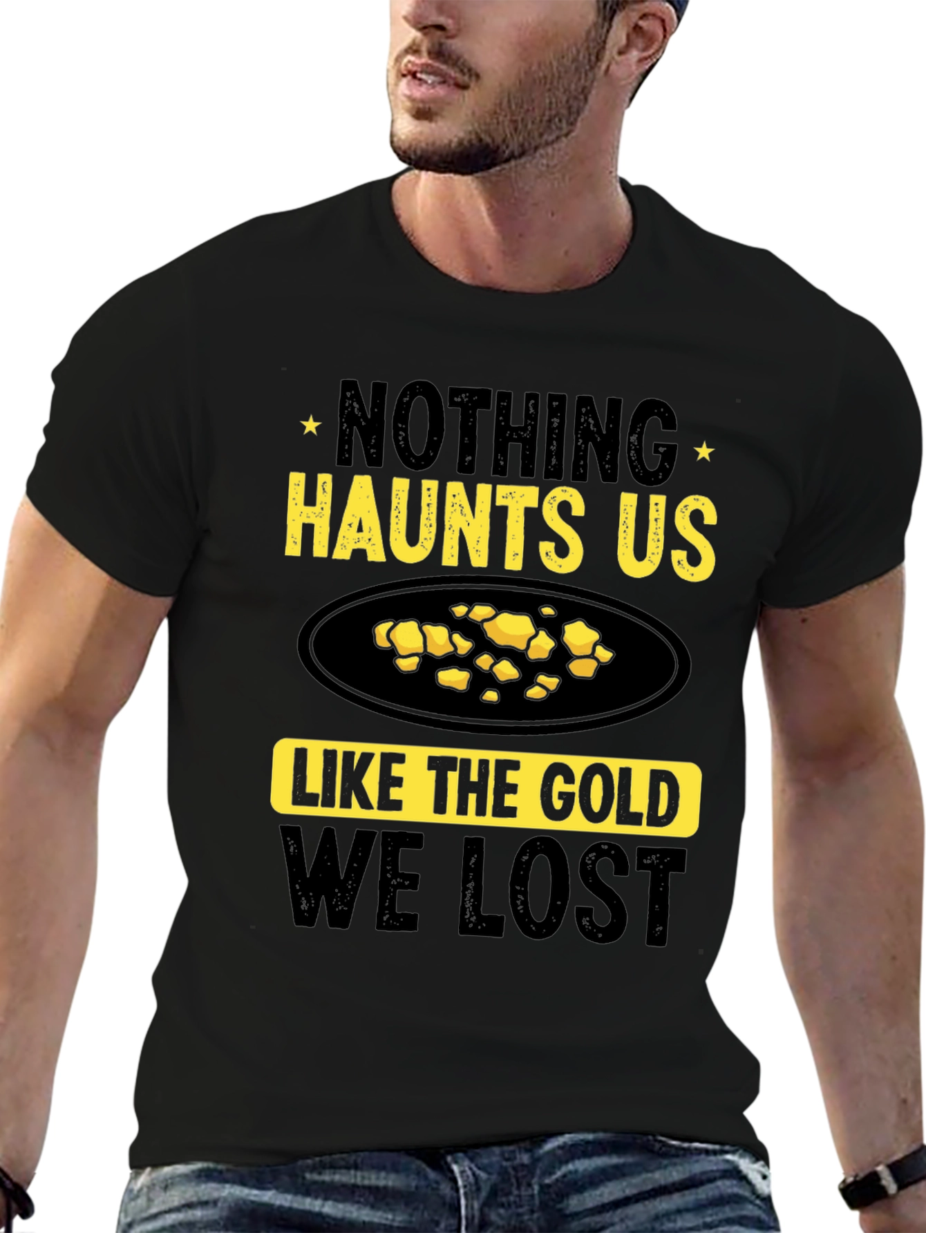 Nothing Haunts Us Like The Gold We Lost T-Shirt