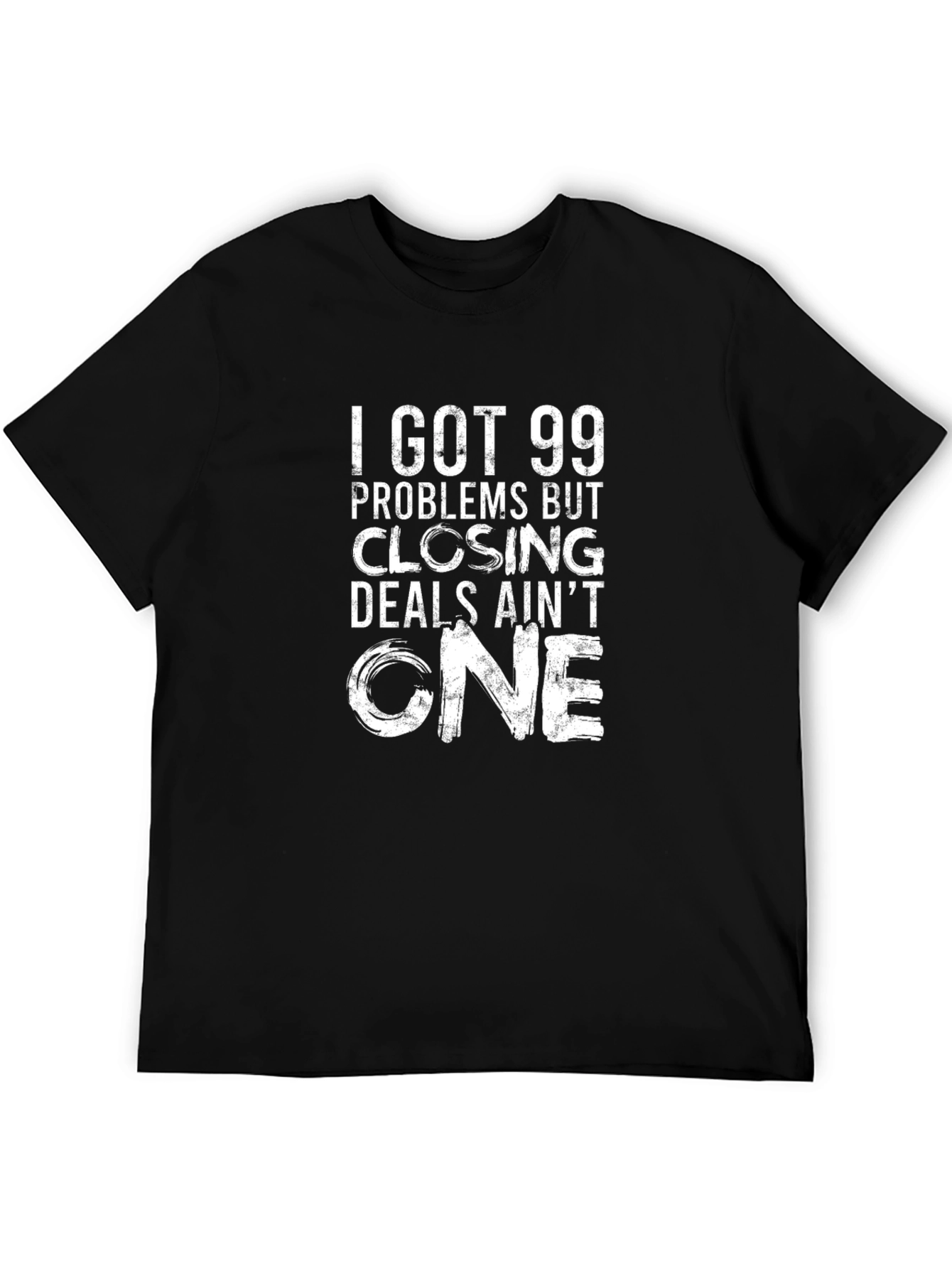 99 Problems Closing Deals T-Shirt
