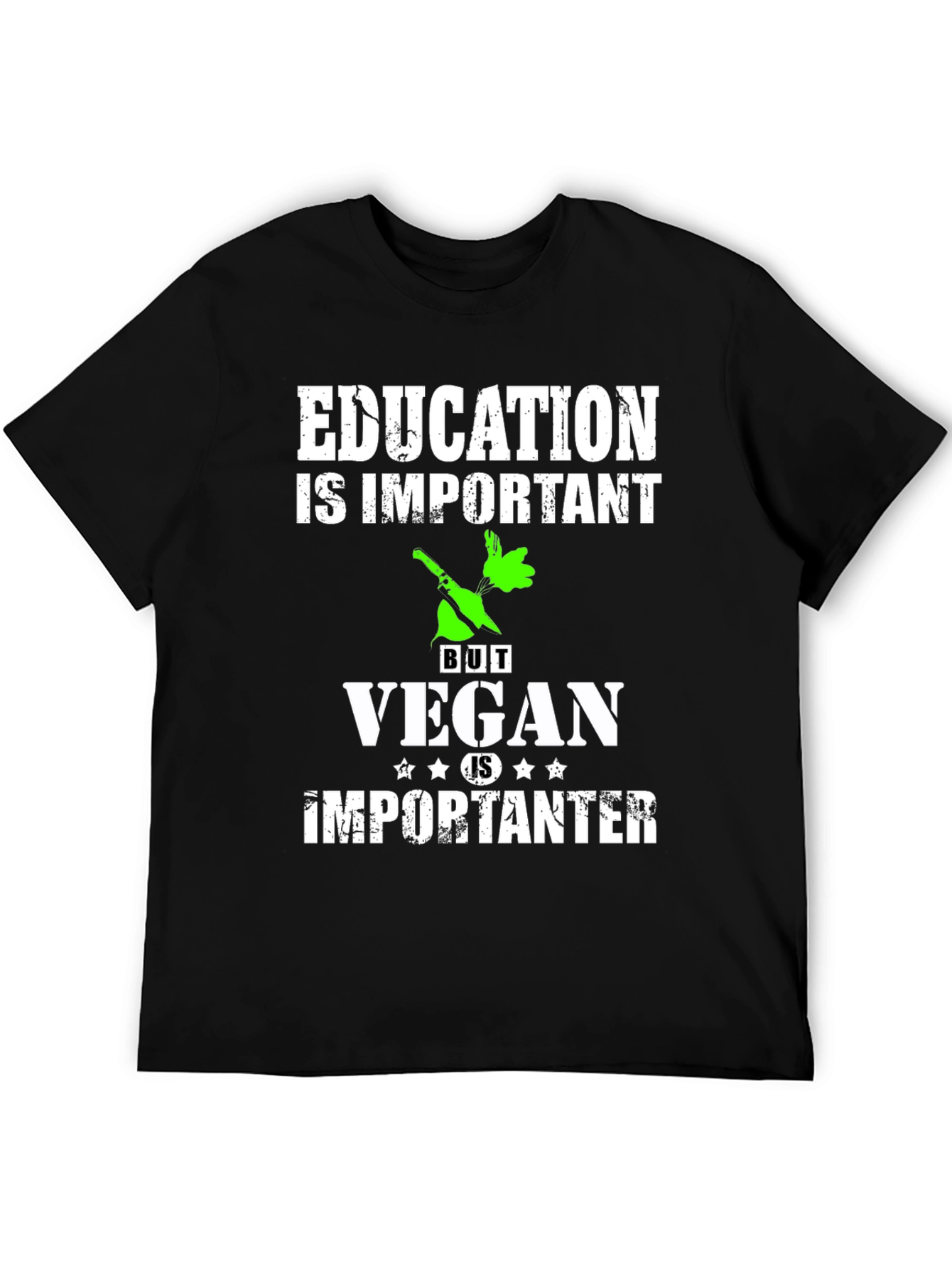 Education Important But Vegan Is Importanter T-Shirt