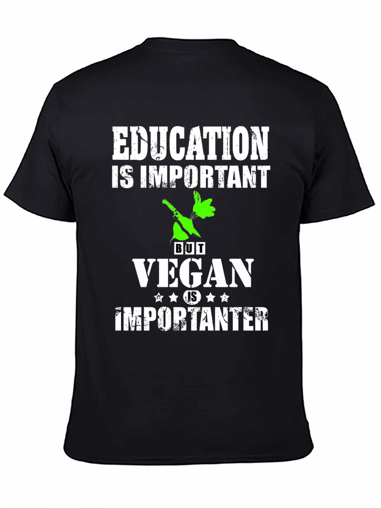 Education Important But Vegan Is Importanter T-Shirt