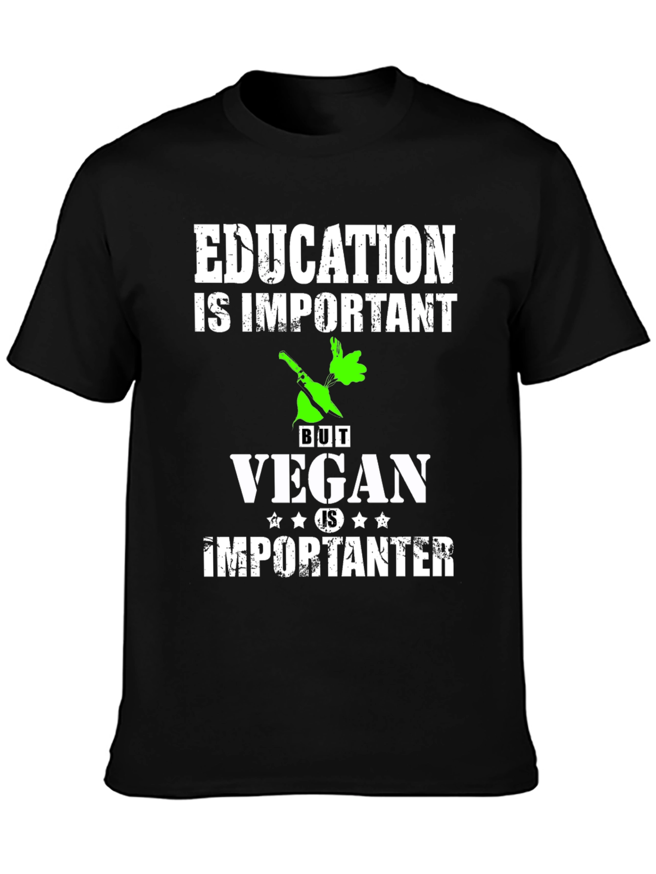 Education Important But Vegan Is Importanter T-Shirt