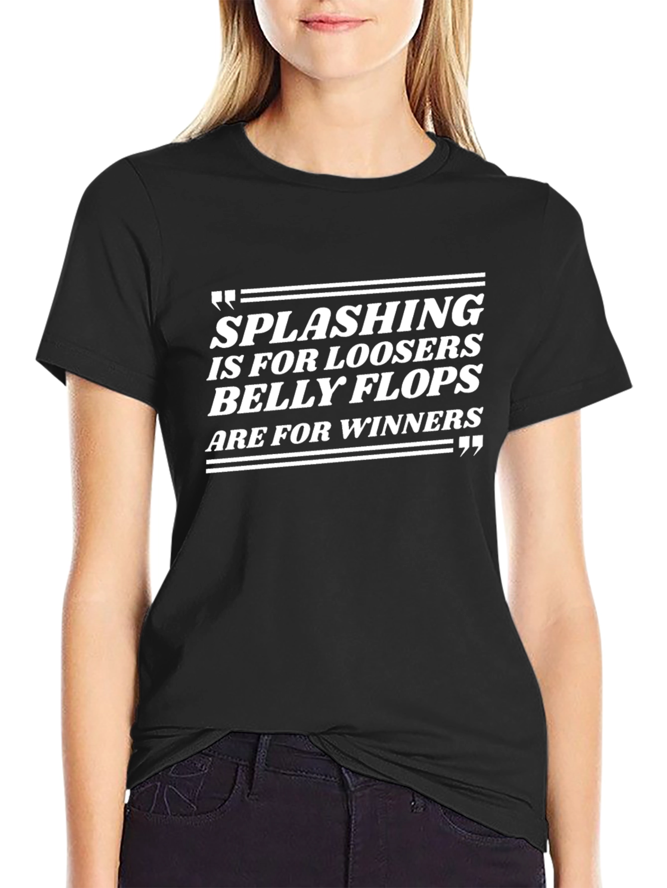 Splashing Losers Belly Flops Winners T-Shirt