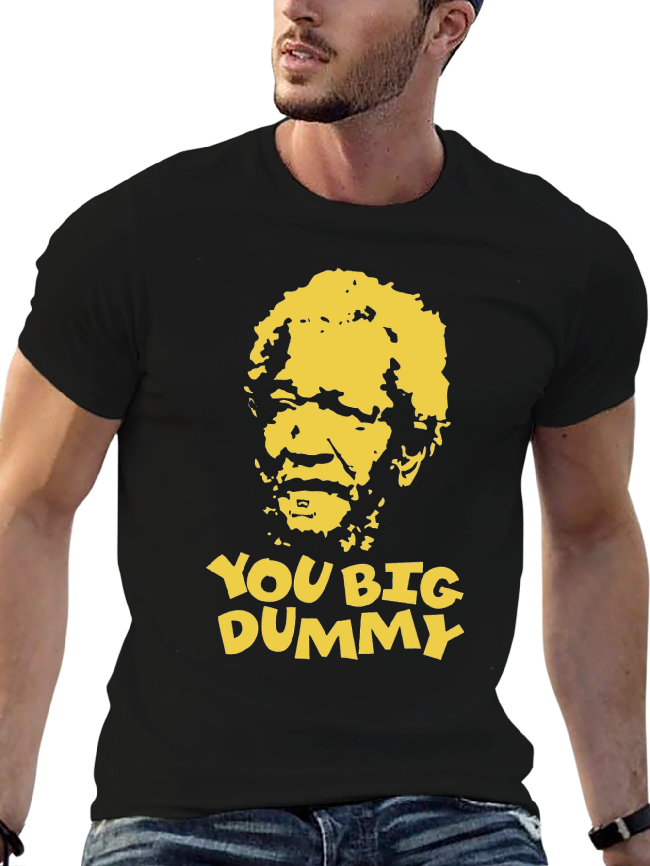 You Big Dummy Funny Graphic T-Shirt
