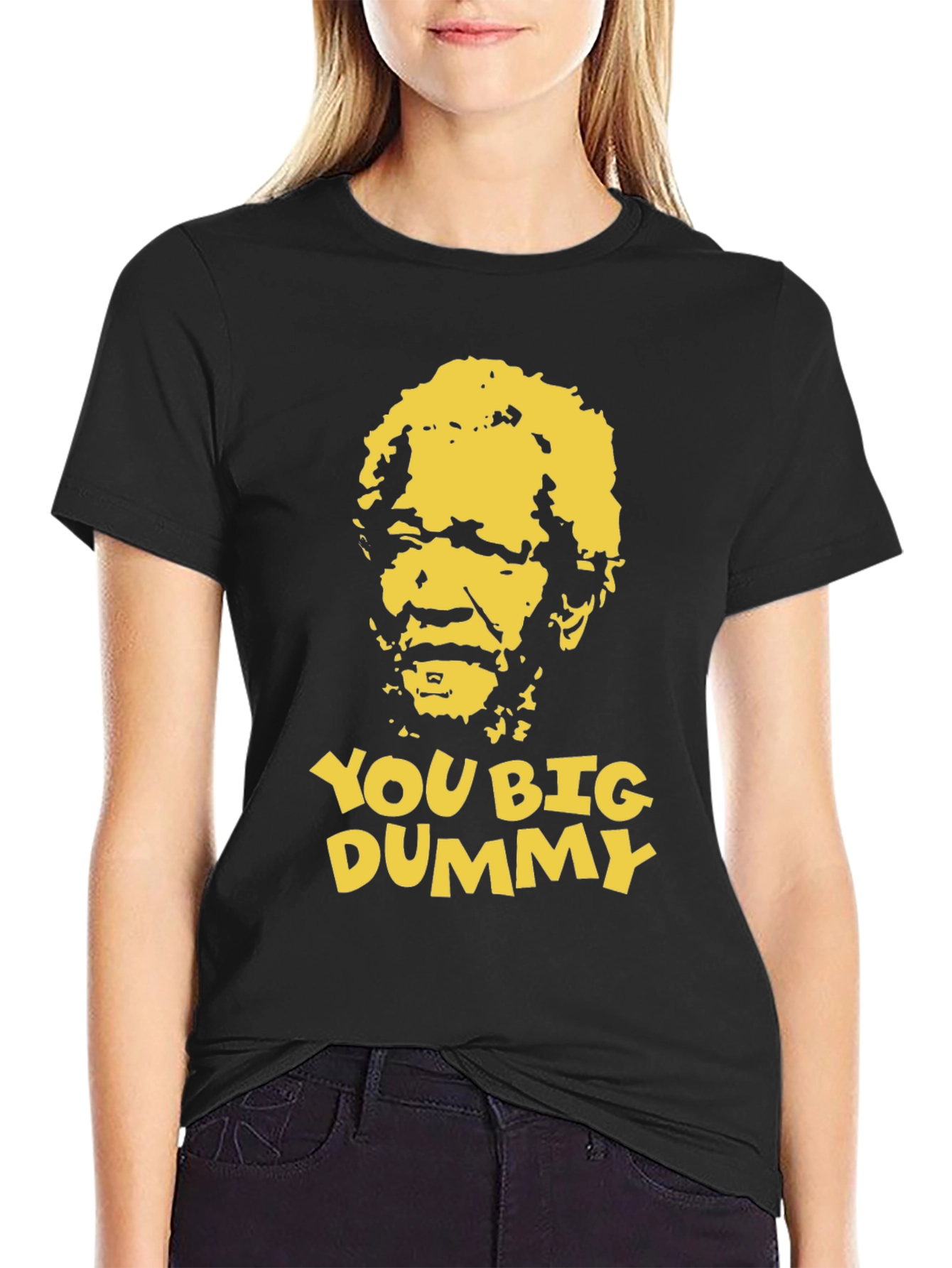 You Big Dummy Funny Graphic T-Shirt