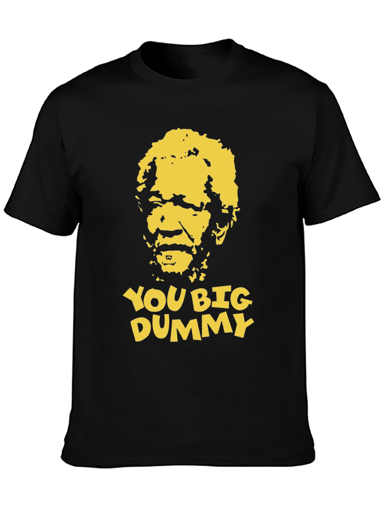 You Big Dummy Funny Graphic T-Shirt