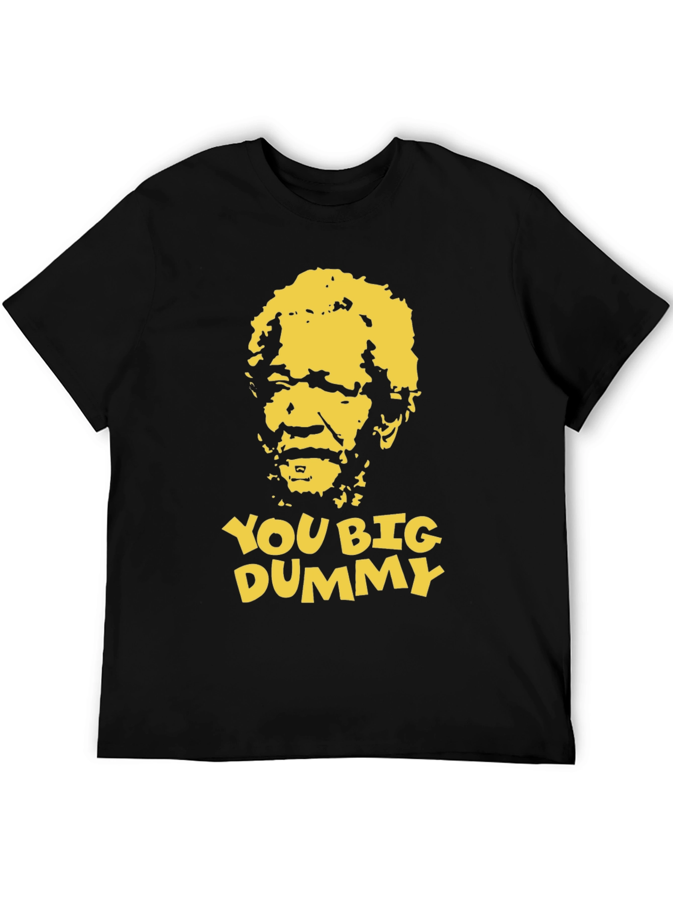 You Big Dummy Funny Graphic T-Shirt