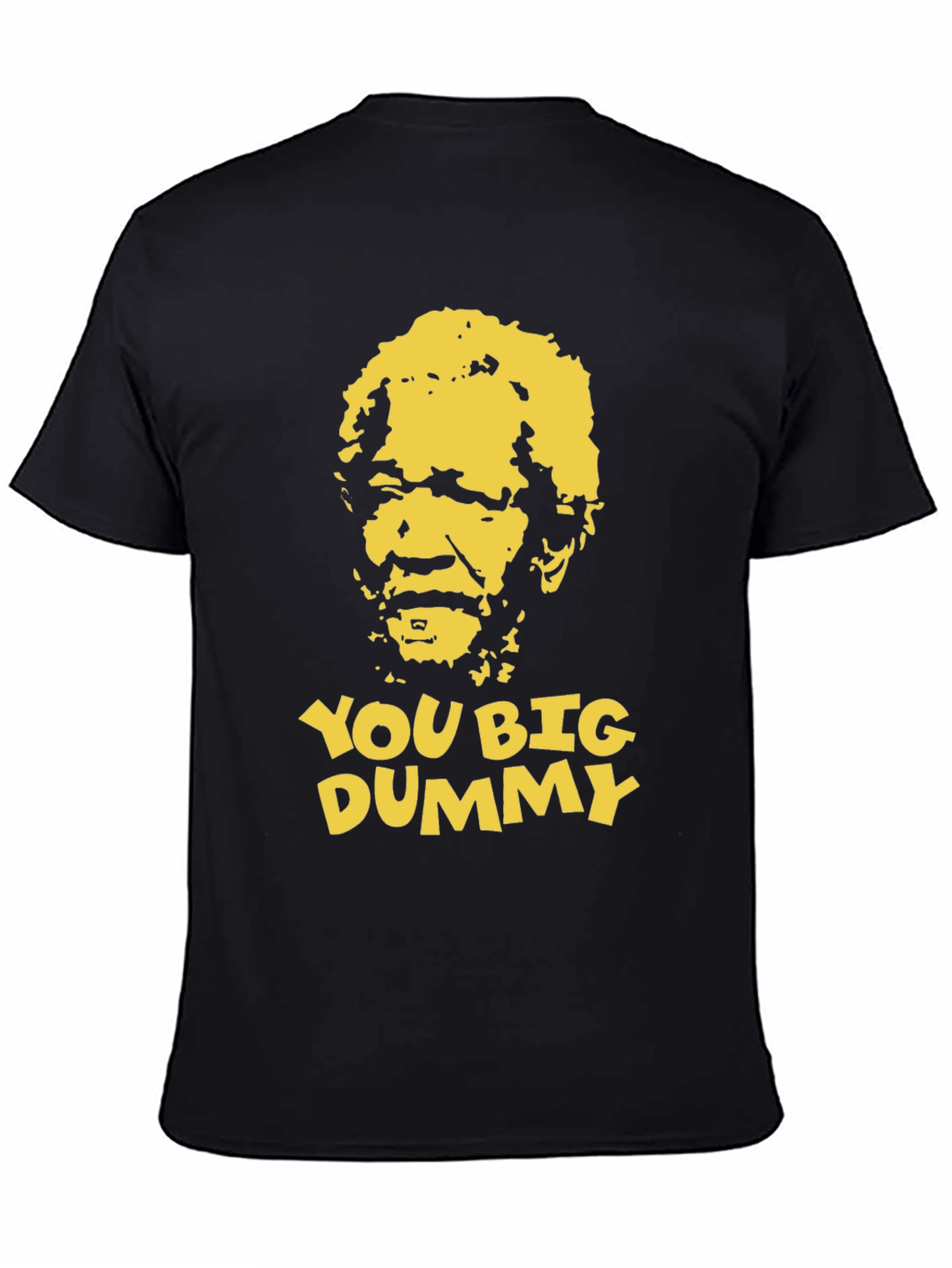 You Big Dummy Funny Graphic T-Shirt