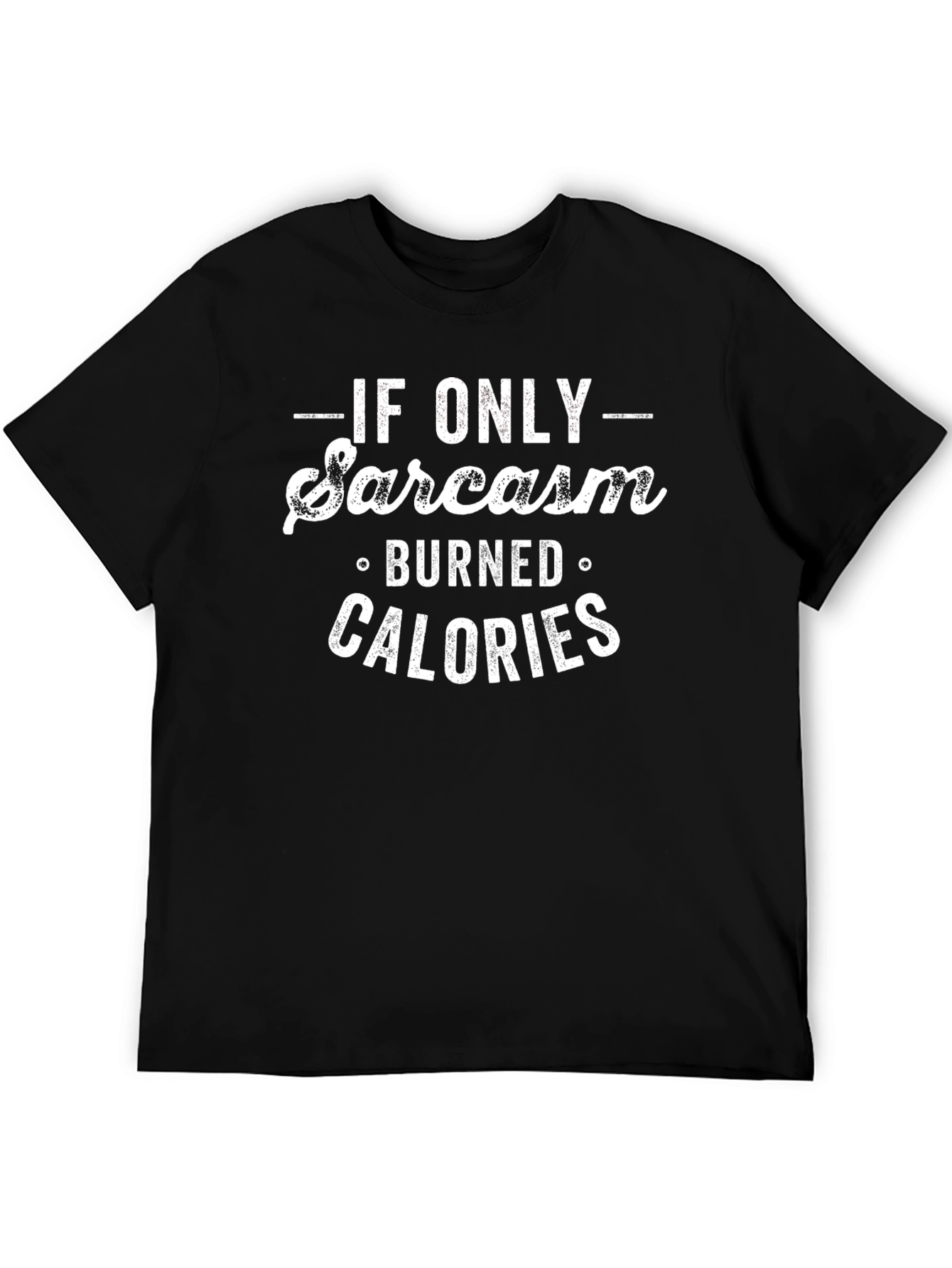 Funny Sarcasm Burned Calories Graphic Tee