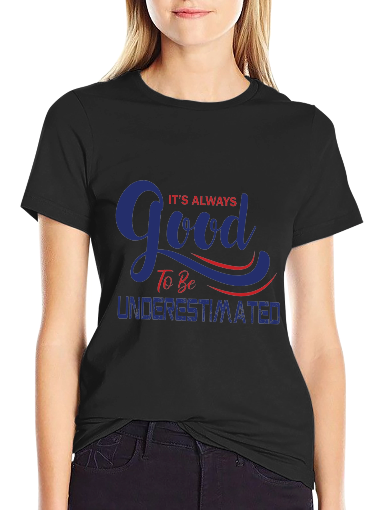 Always Good To Be Underestimated T-Shirt