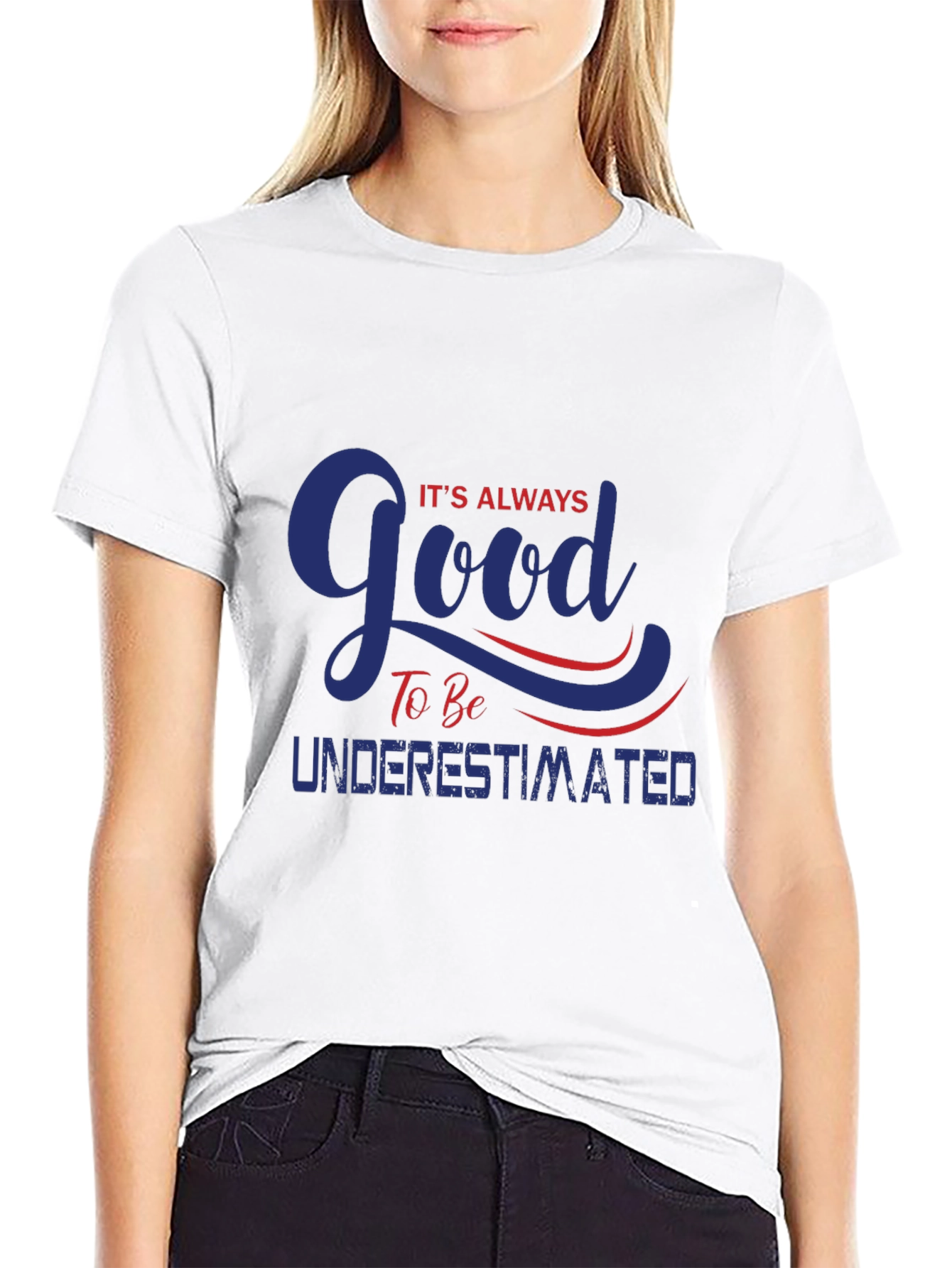 Always Good To Be Underestimated T-Shirt