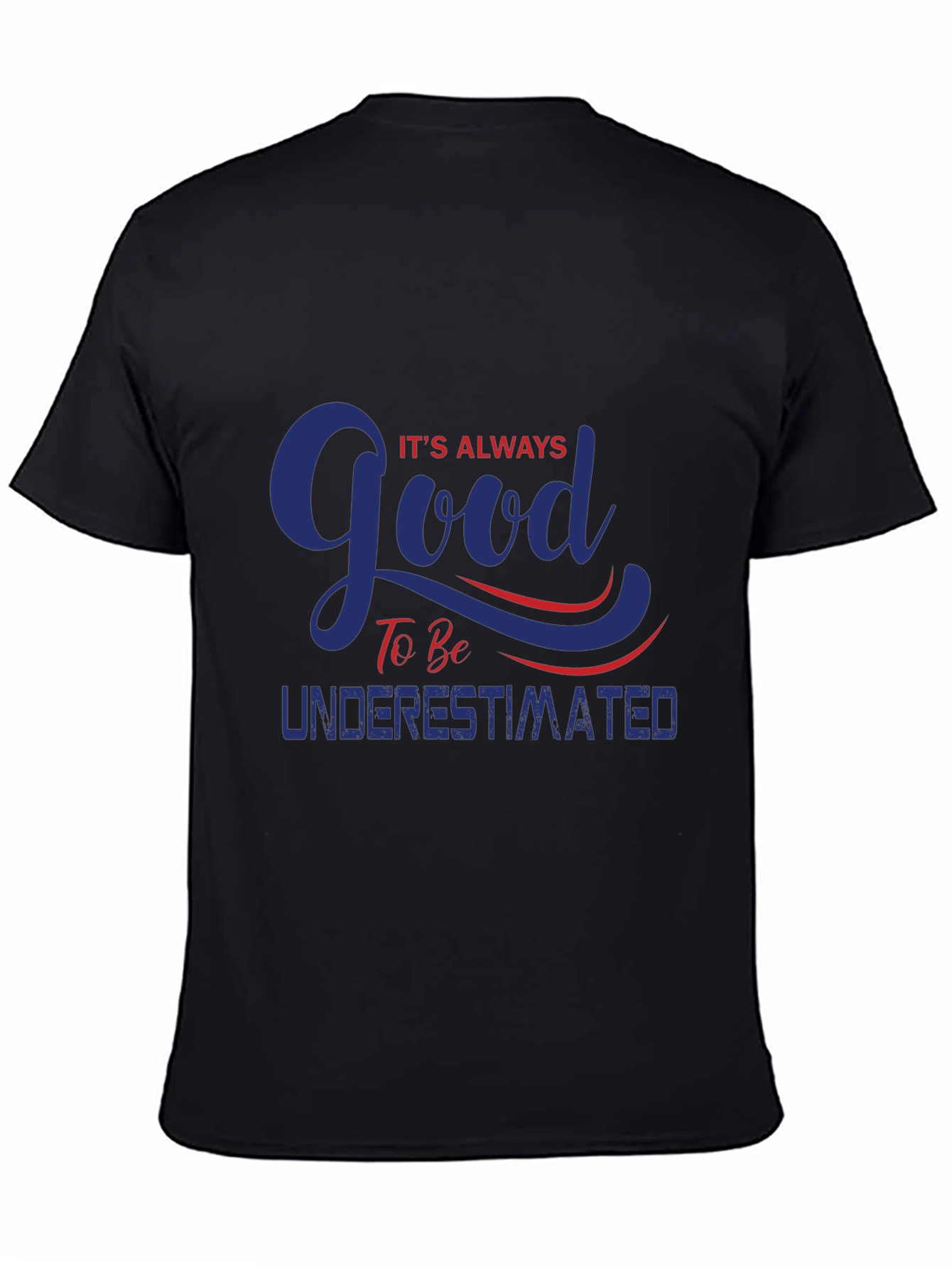 Always Good To Be Underestimated T-Shirt