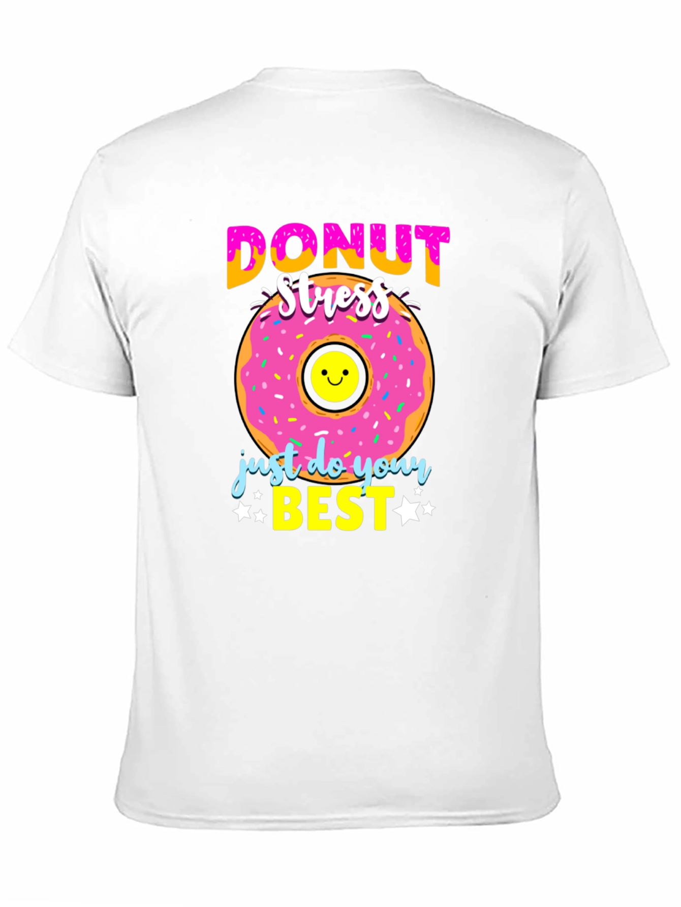 Donut Stress T-Shirt - Just Do Your Best
