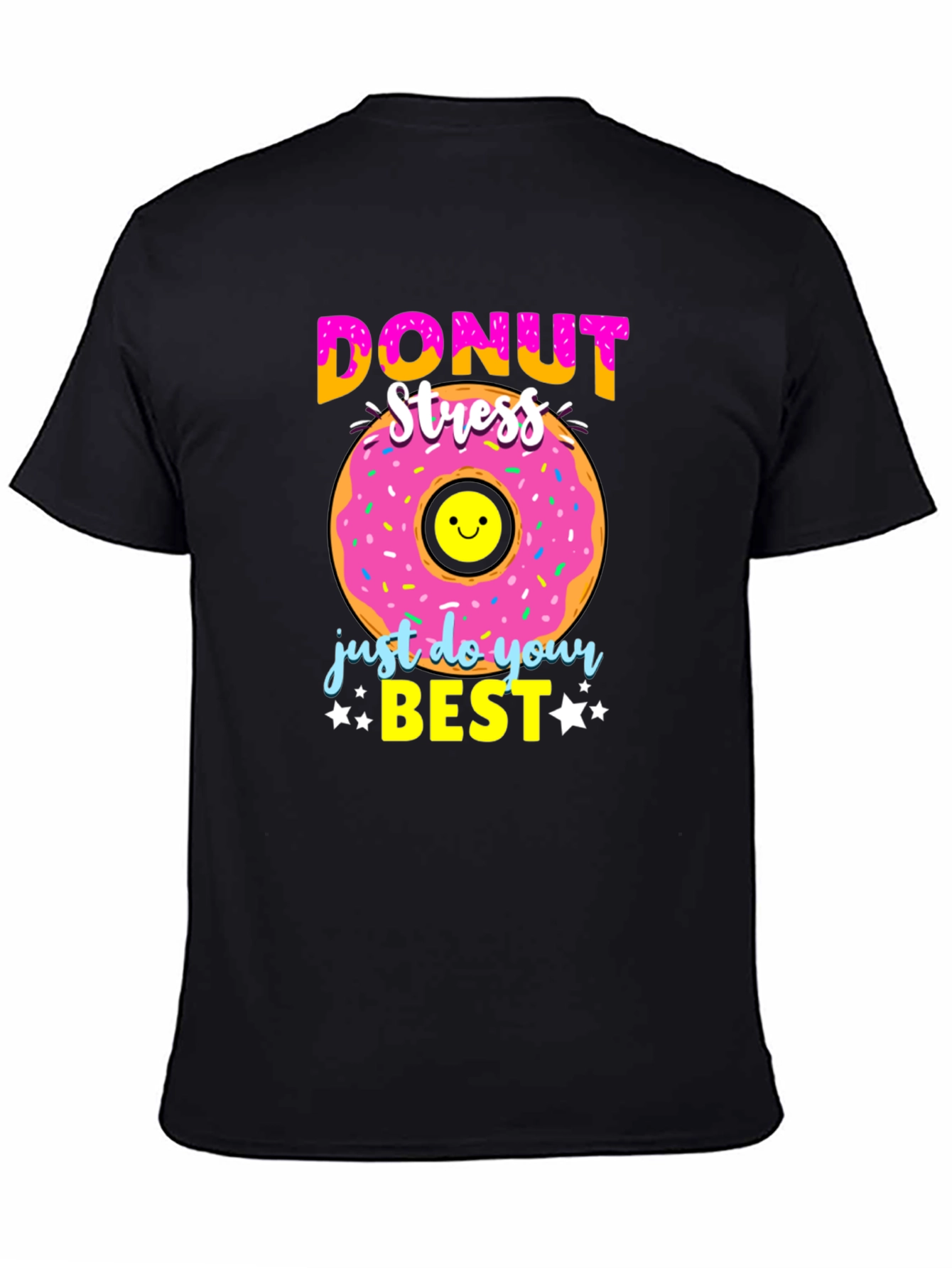 Donut Stress T-Shirt - Just Do Your Best