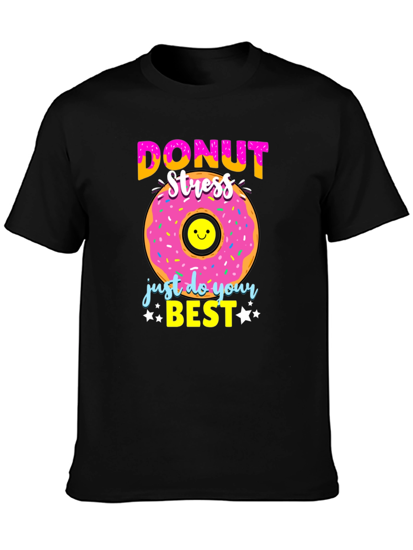 Donut Stress T-Shirt - Just Do Your Best