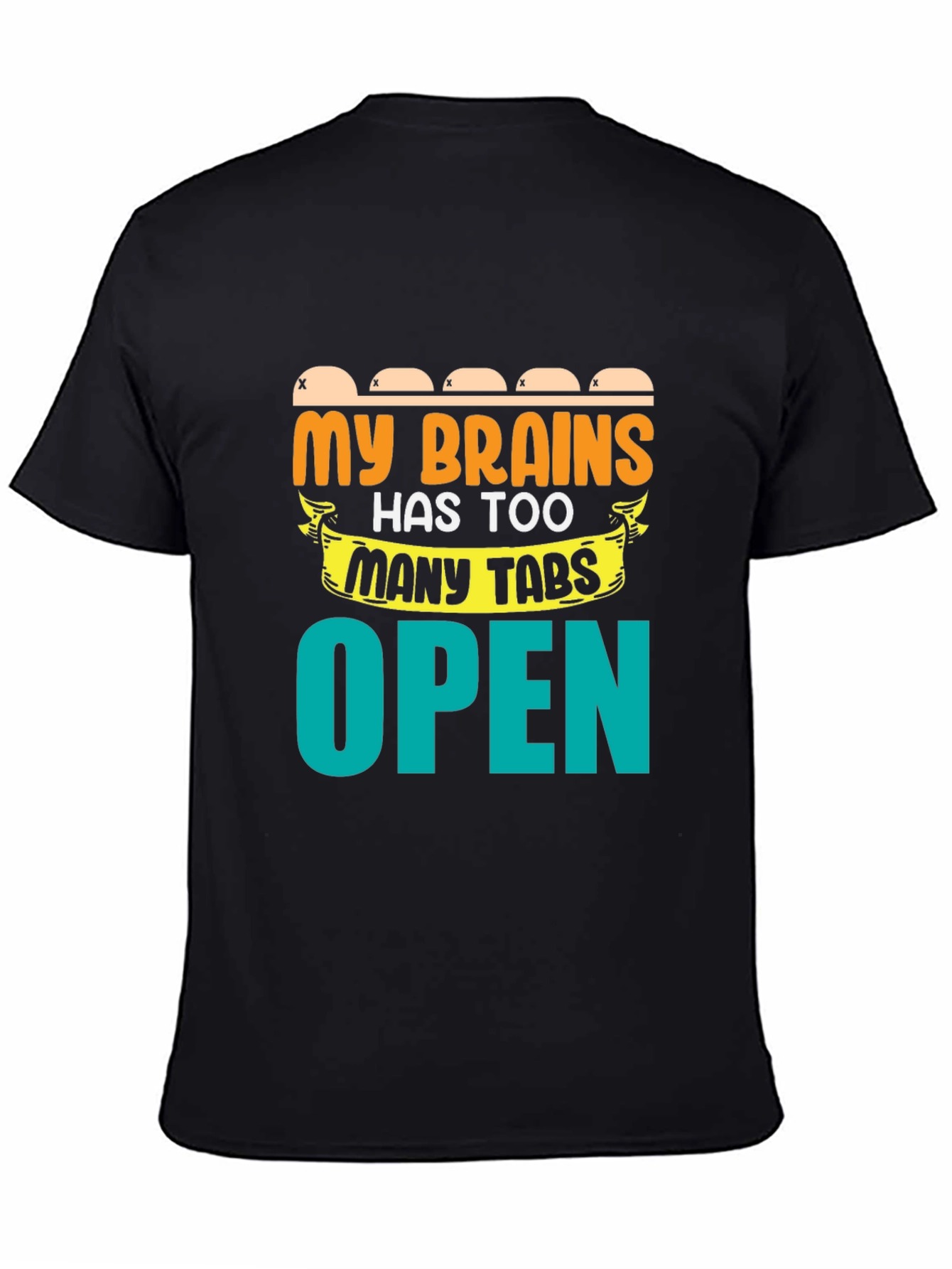 My Brain Has Too Many Tabs Open T-Shirt