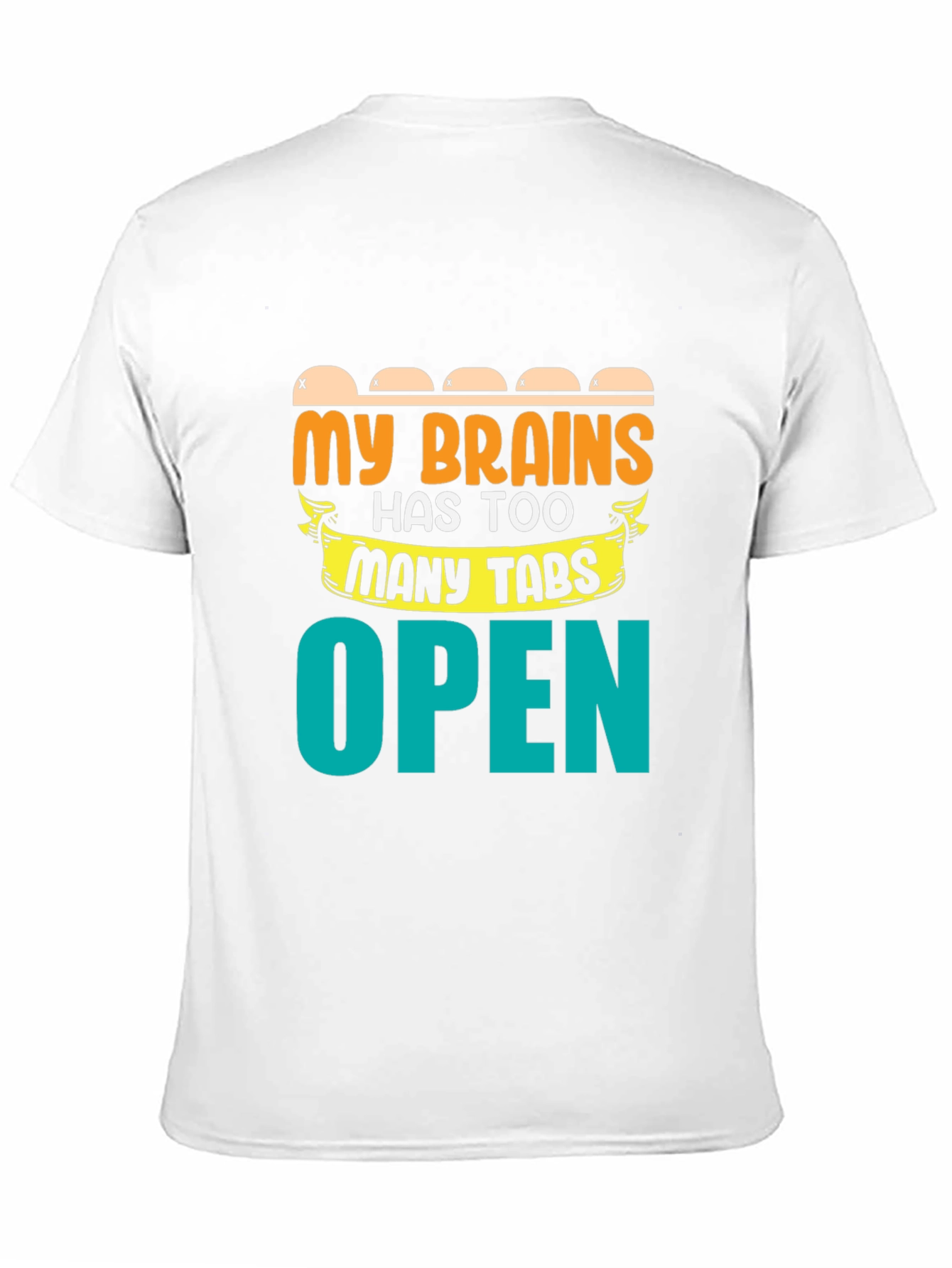 My Brain Has Too Many Tabs Open T-Shirt
