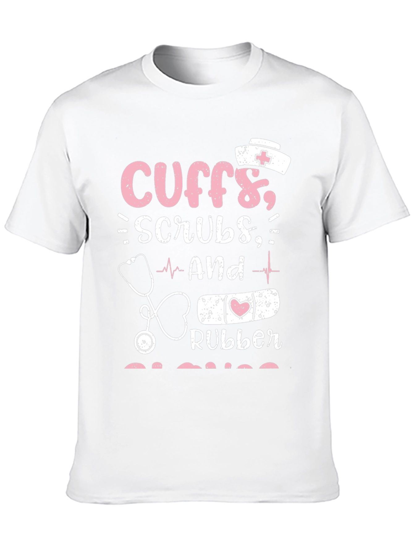 Cute Nurse T-Shirt - Cuffs Scrubs & Rubber
